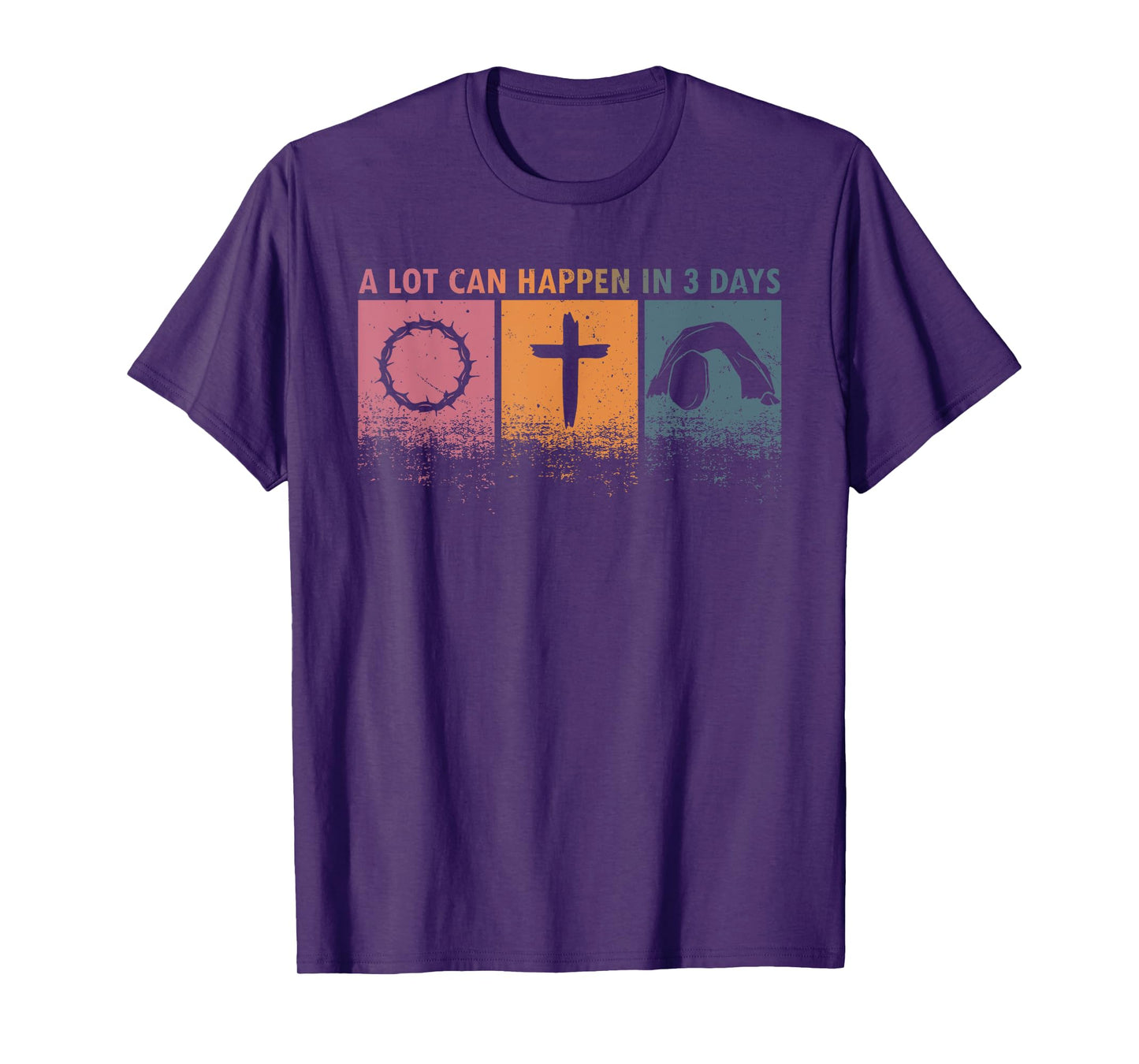 Easter Religious A Lot Can Happen In 3 Days Women Men Kids T-Shirt