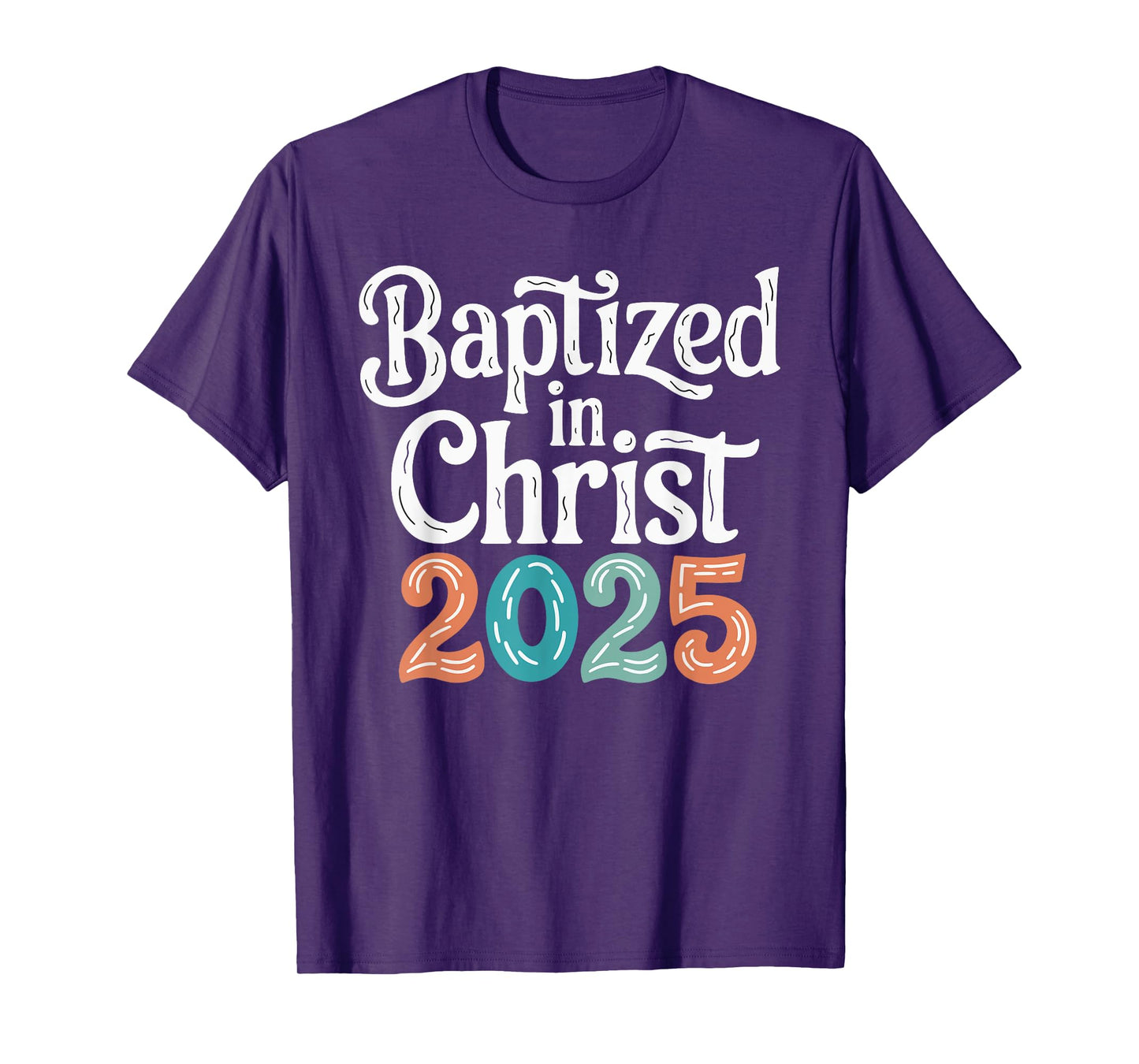 Baptized In Christ 2025 T-Shirt