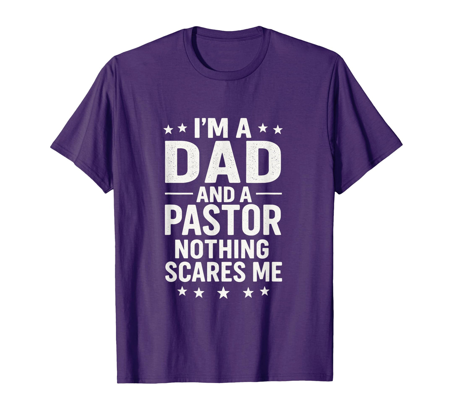 I'm A Dad A Pastor - Religious Humor Quote T-Shirt