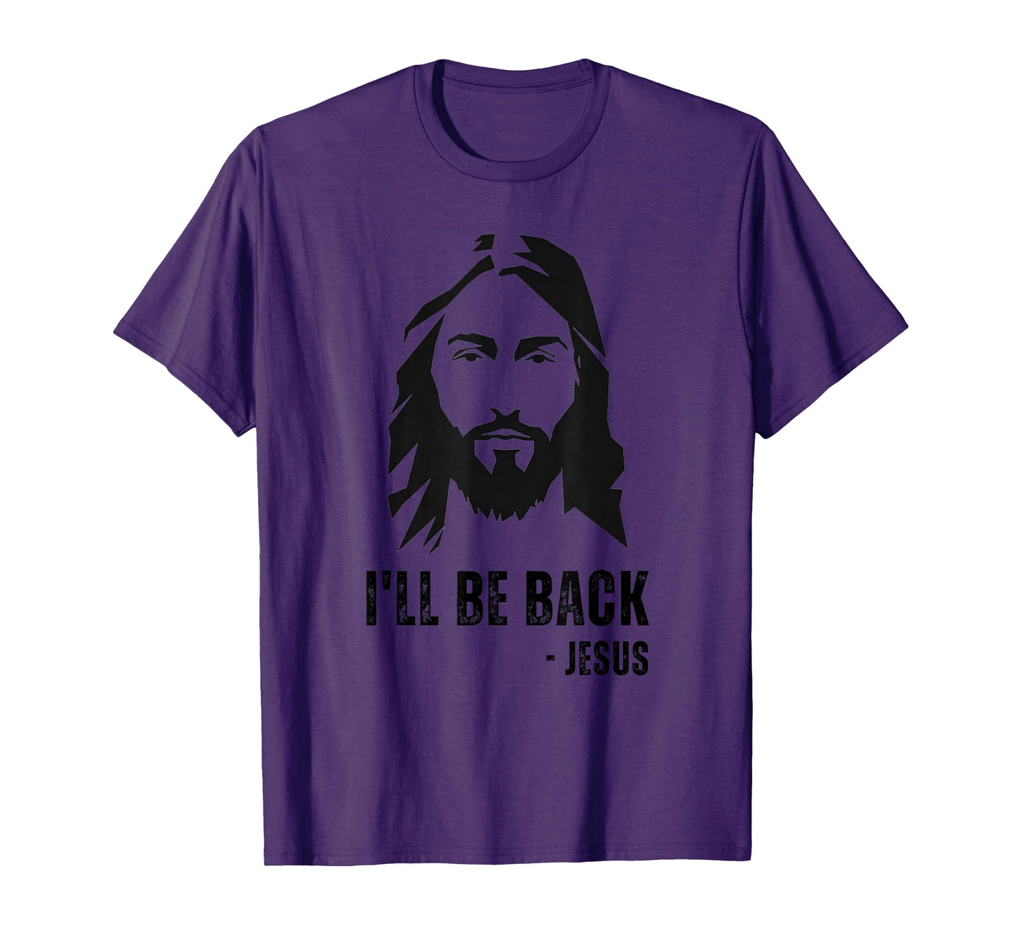 I'll Be Back - Funny Jesus Christ Quote Joke Resurrection T-Shirt