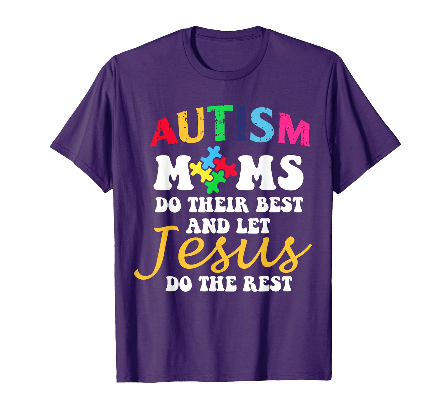 Autism Moms Do Their Best & Let Jesus Do The Rest Christian T-Shirt