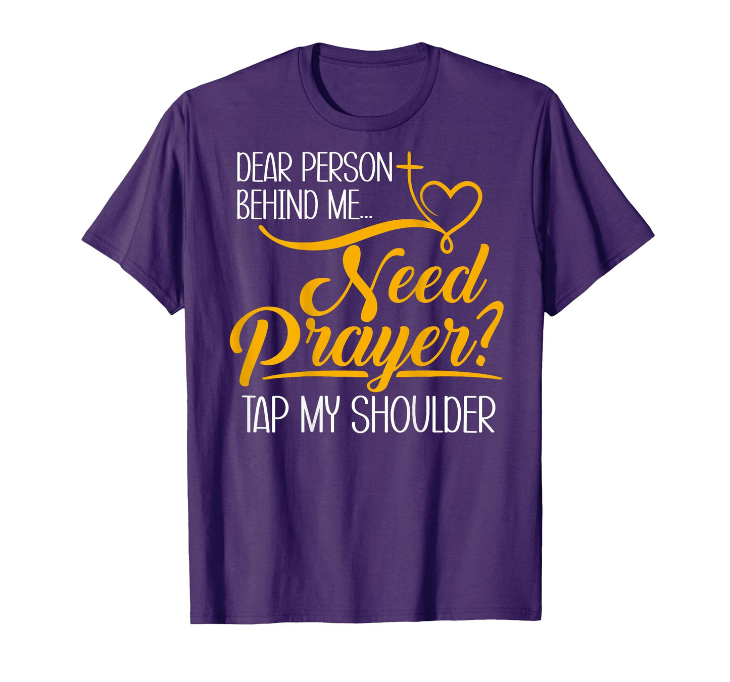 Need Prayer Tap My Shoulder Christian Men Women (On Back) T-Shirt