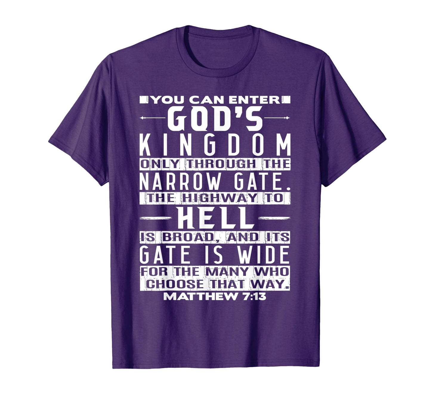 You Can Enter God's Kingdom Only Through The Narrow Gate T-Shirt