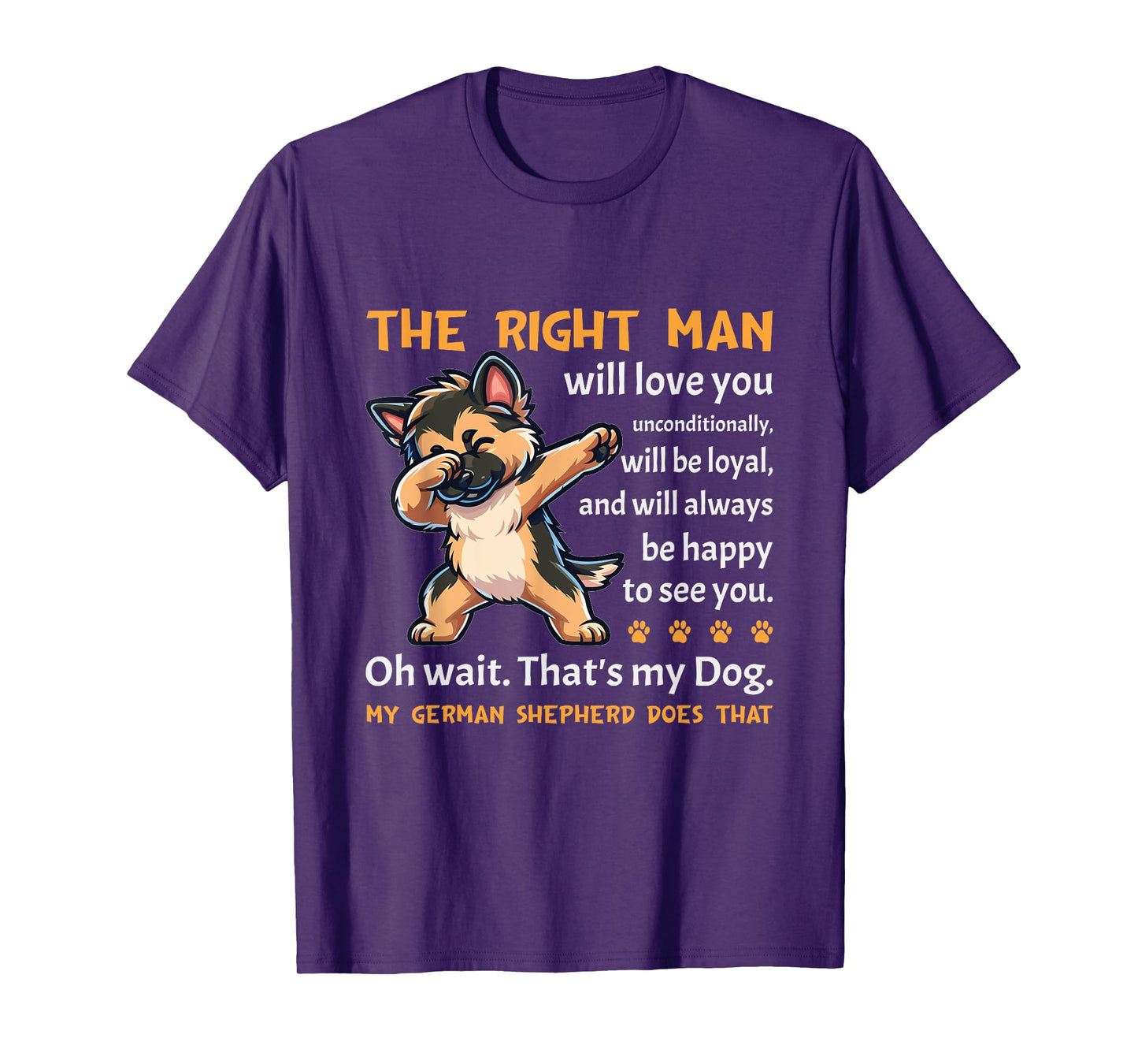 German Shepherd Funny Dog Lover Quote German Shepherd T-Shirt