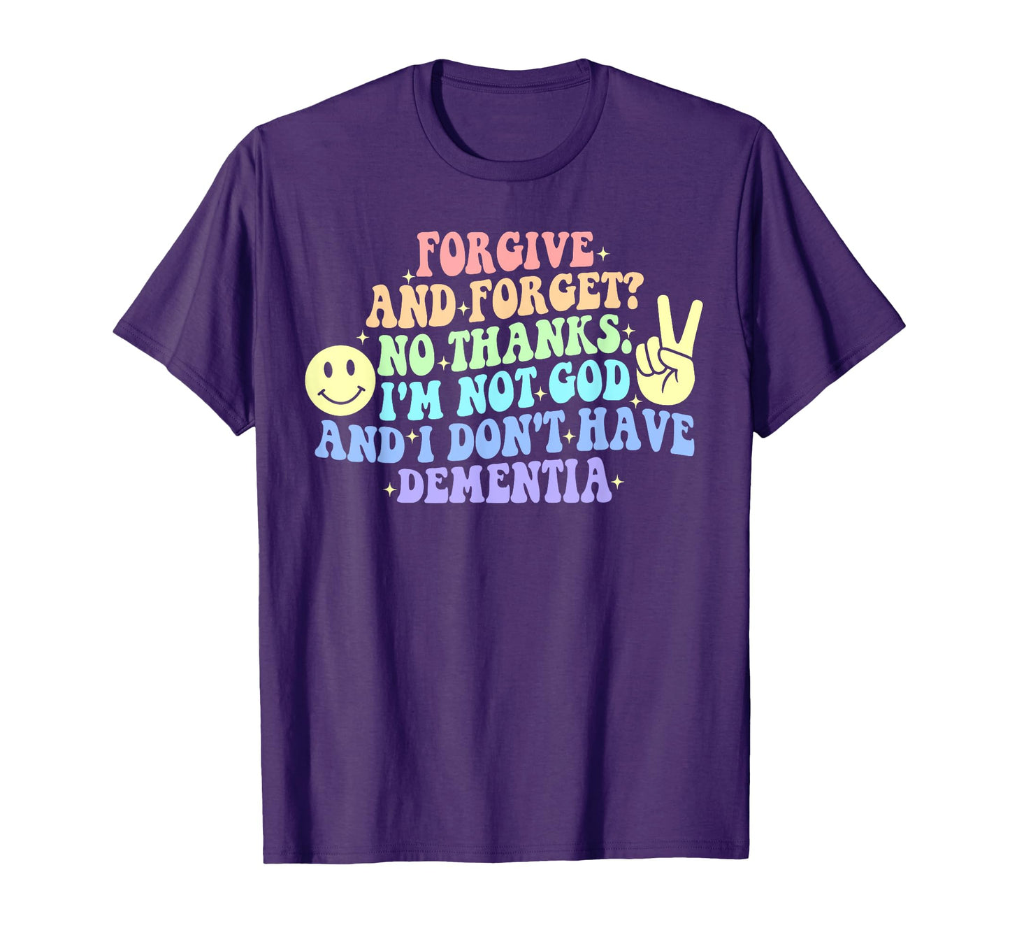 Forgive and Forget? No Thanks. I'm Not God T-Shirt