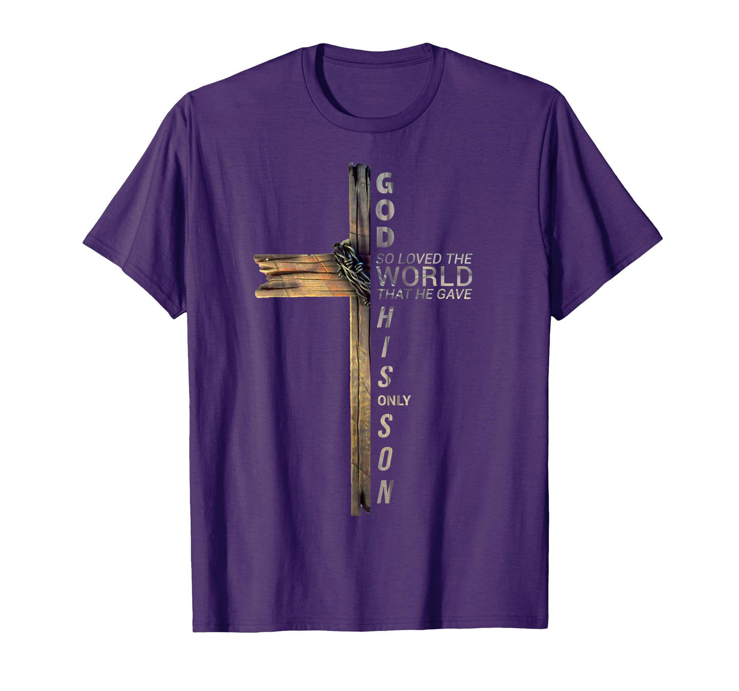 God Loved The World Gave His Only Son Cross Bible T-Shirt