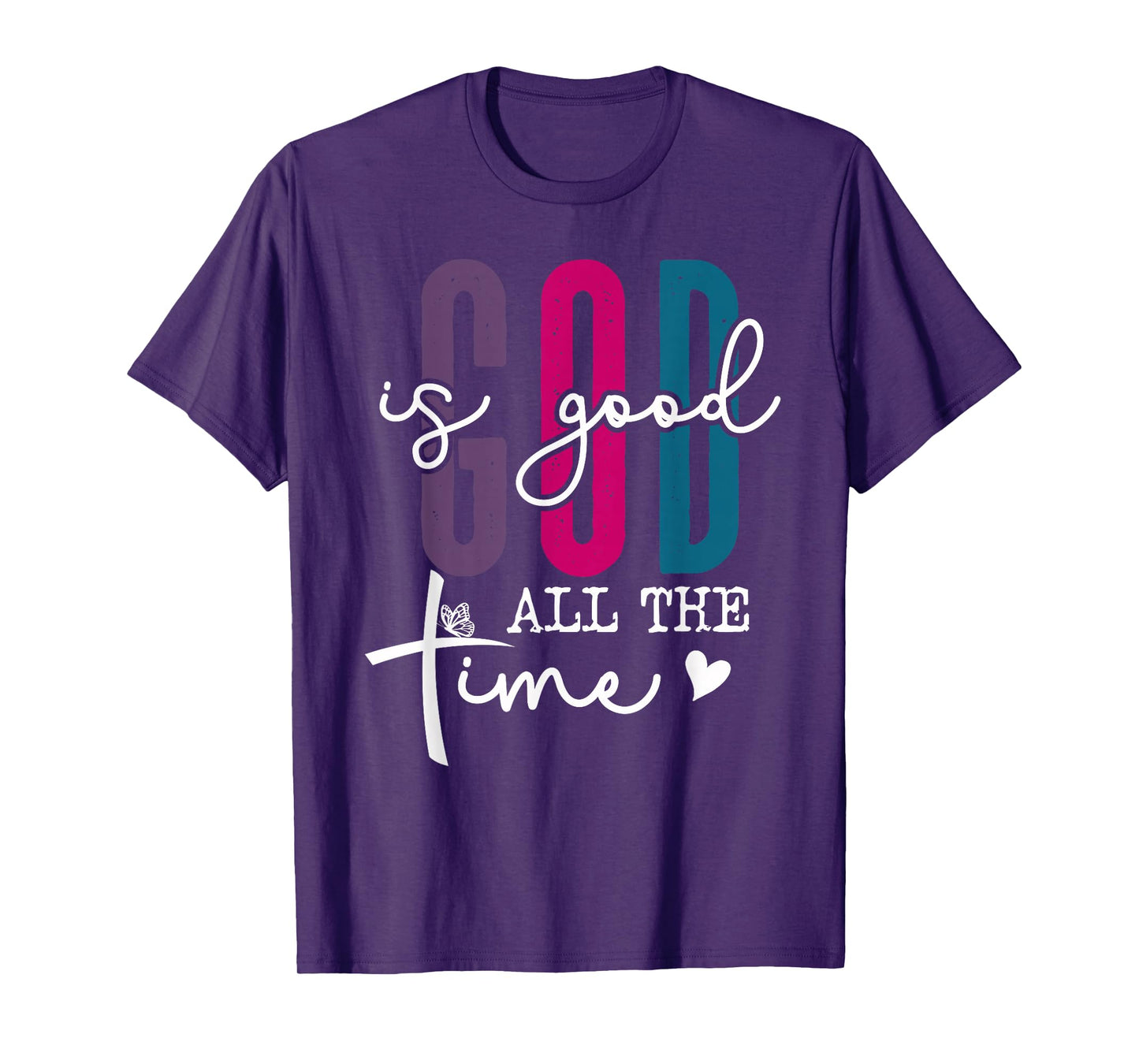 God is Good All The Time Pink Christian Bible Verse Jesus T-Shirt