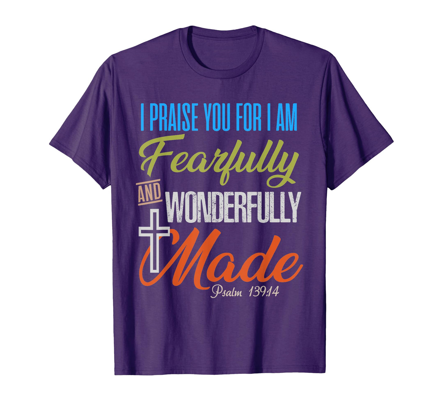 Fearfully and Wonderfully Made Christian T-Shirt