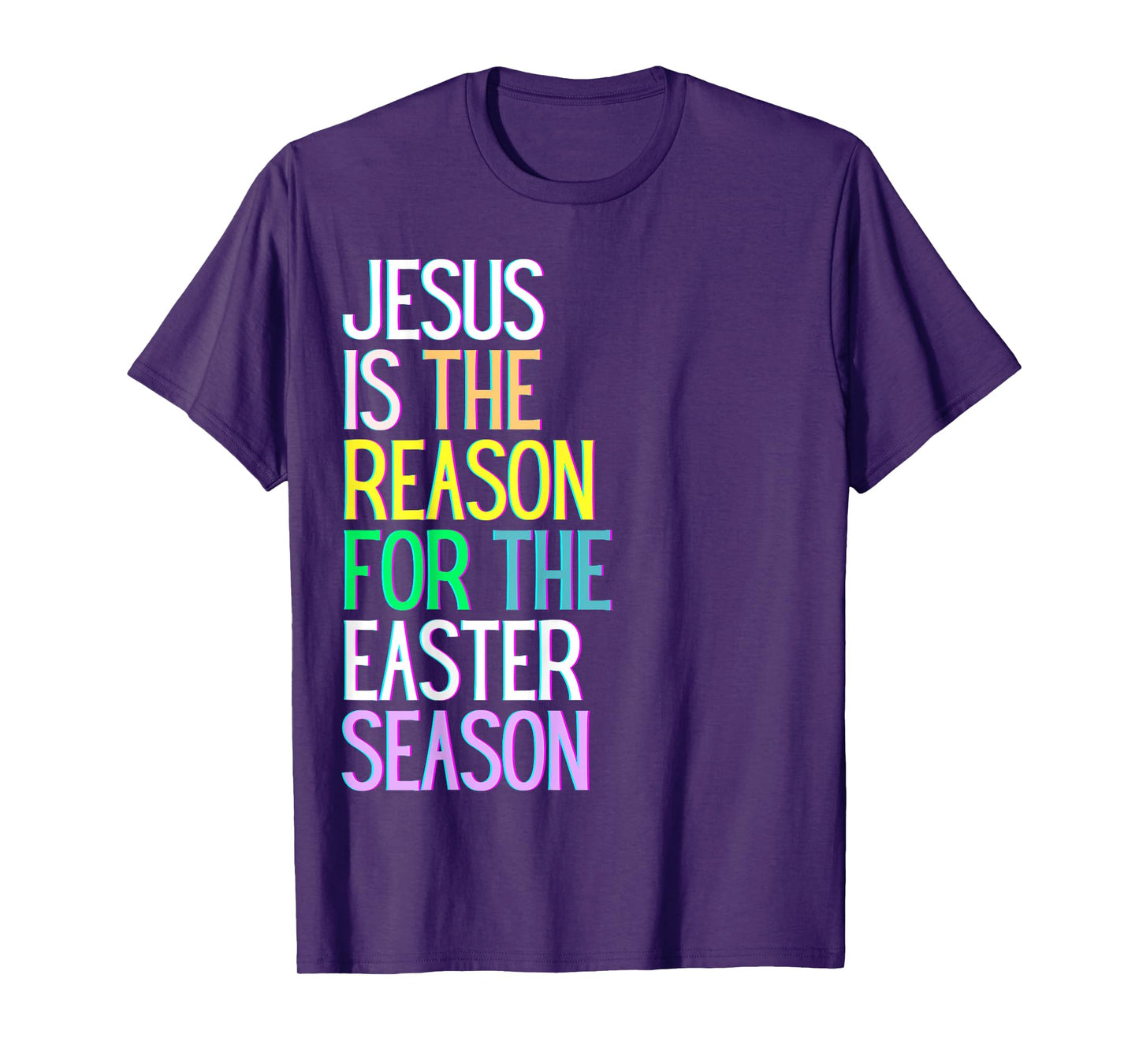 Jesus is the reason for the season happy resurrection love T-Shirt
