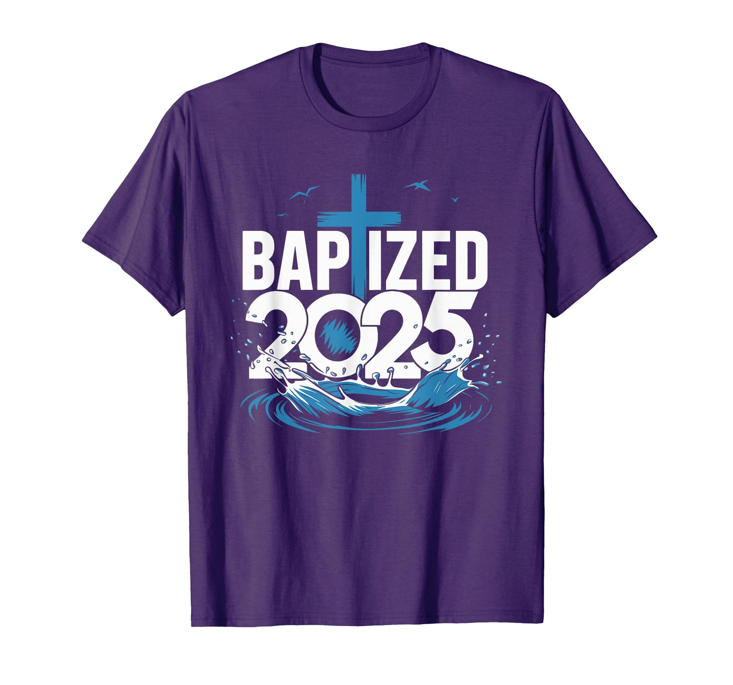 Baptized 2025 T-Shirt