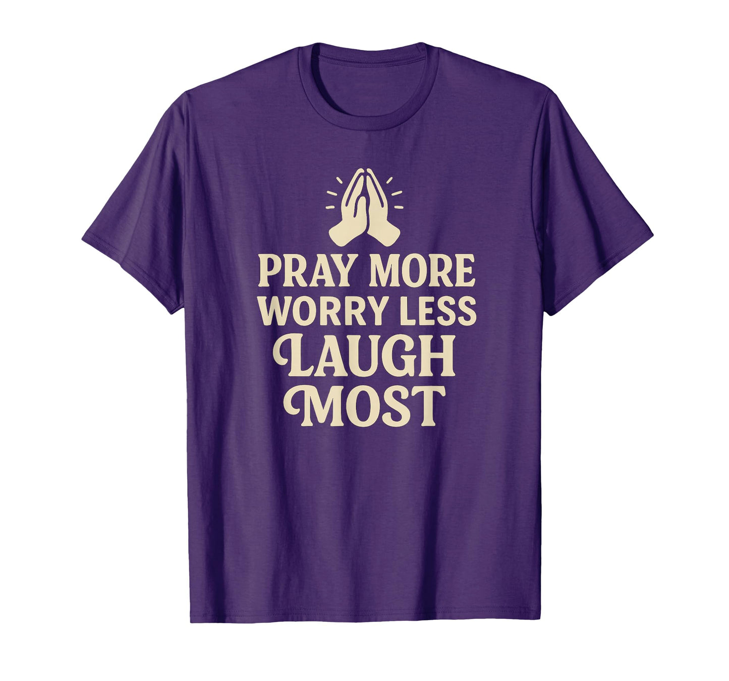 Pray More Laugh Most Christian Prayer Jesus T-Shirt