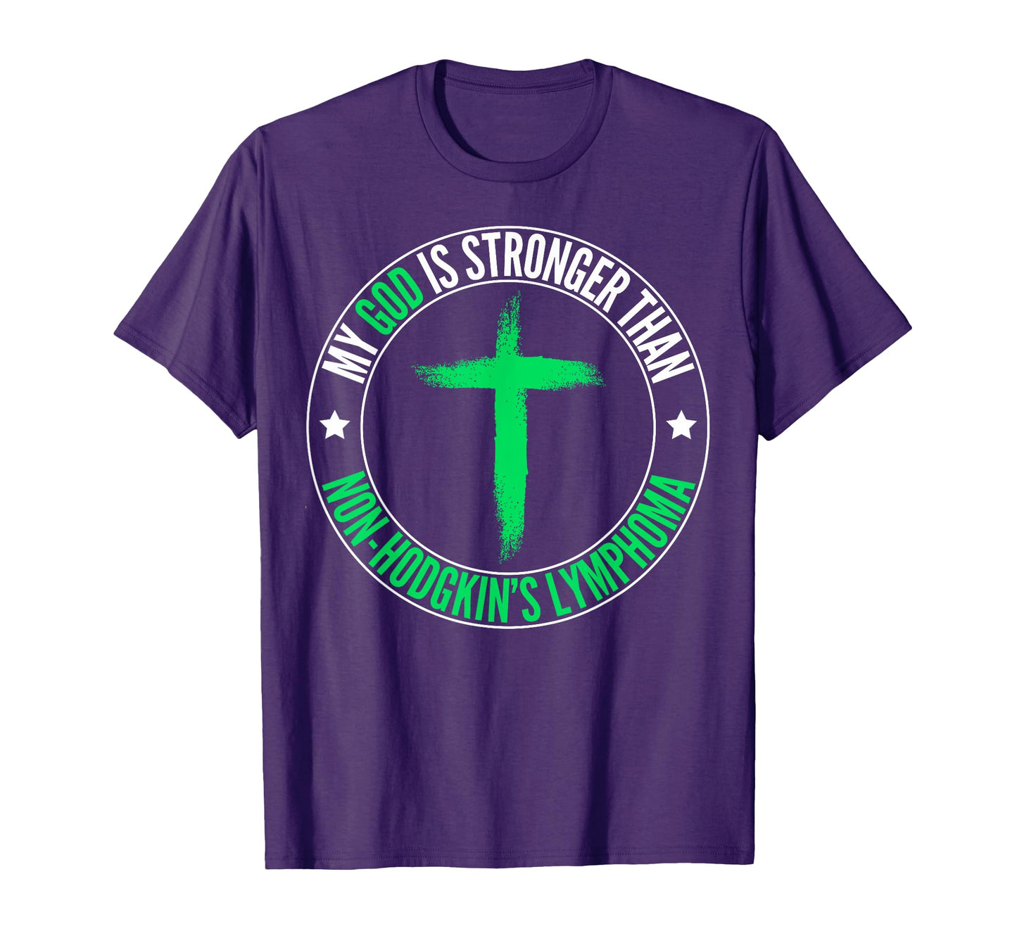 My God Is Stronger Than Non-Hodgkin Lymphoma Awareness T-Shirt