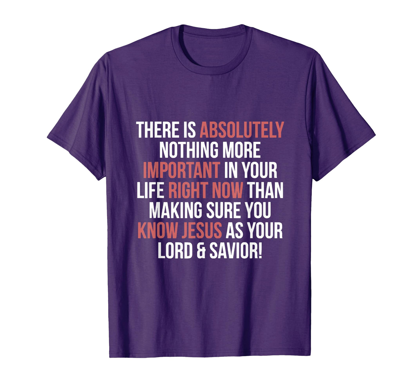 Important Know Jesus As Your Lord and Savior Right Now T-Shirt