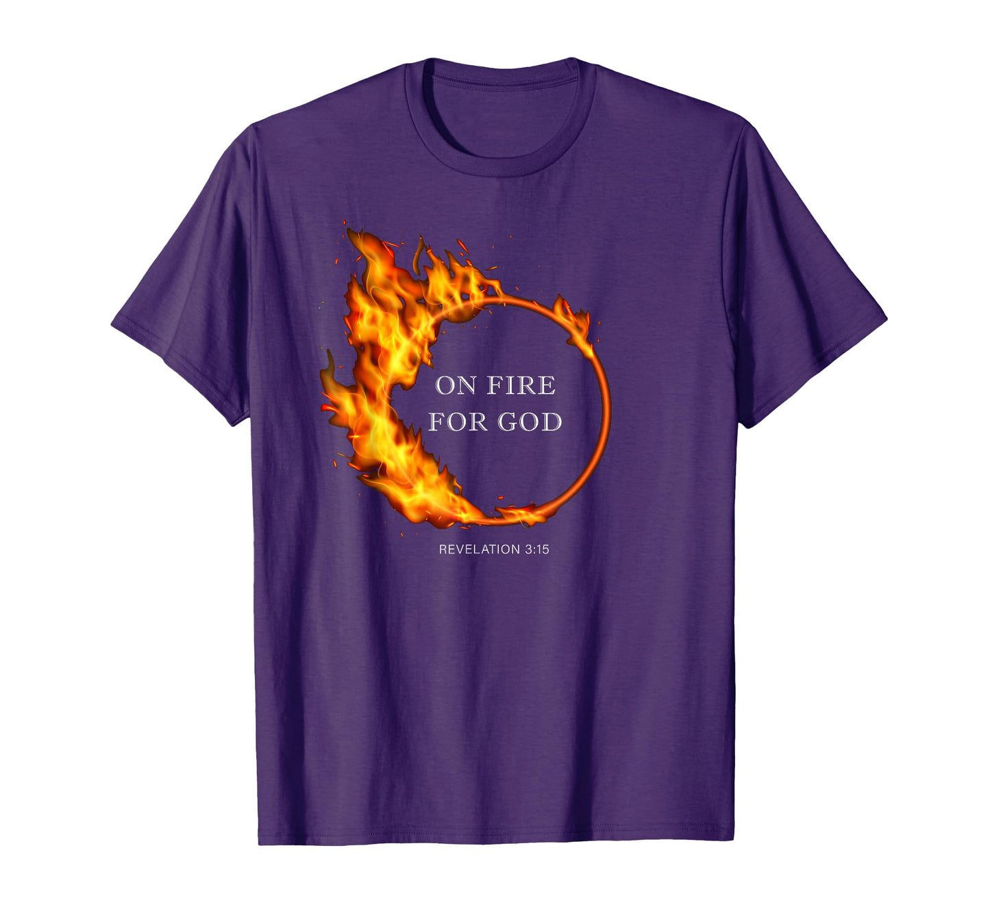 On Fire for GOD – Revelation 3:15 Christian Faith Quote T-Shirt