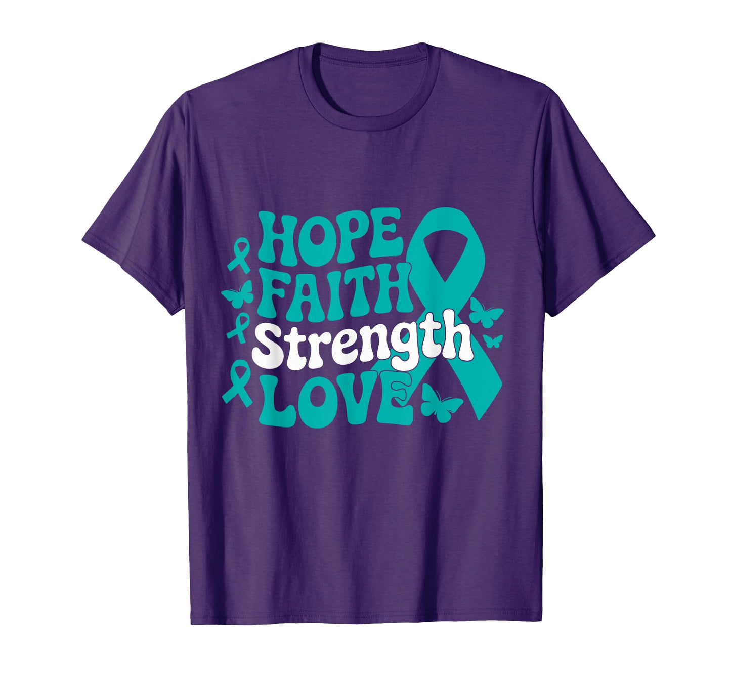 Ovarian Cancer Hope Faith Strength Love Teal Ribbon Support T-Shirt