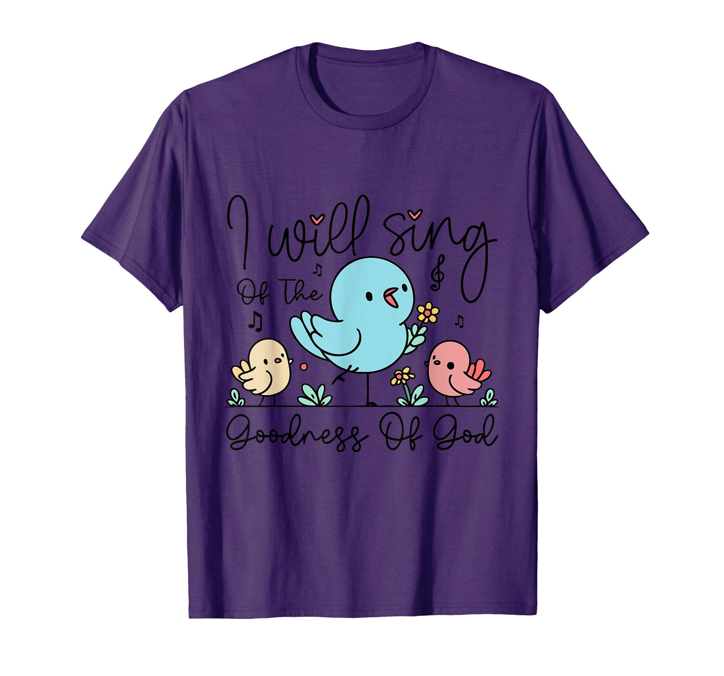 I Will Sing of the Goodness of God T-Shirt