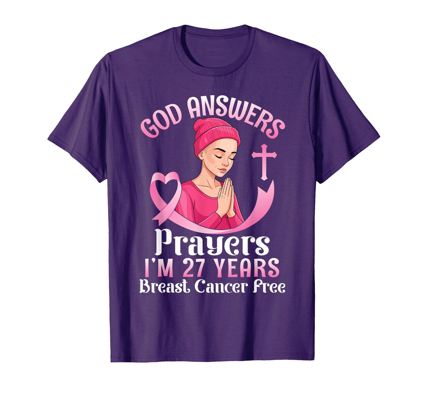 God Answers Prayers I'm 27 Years Breast Cancer Free Survivor T-Shirt