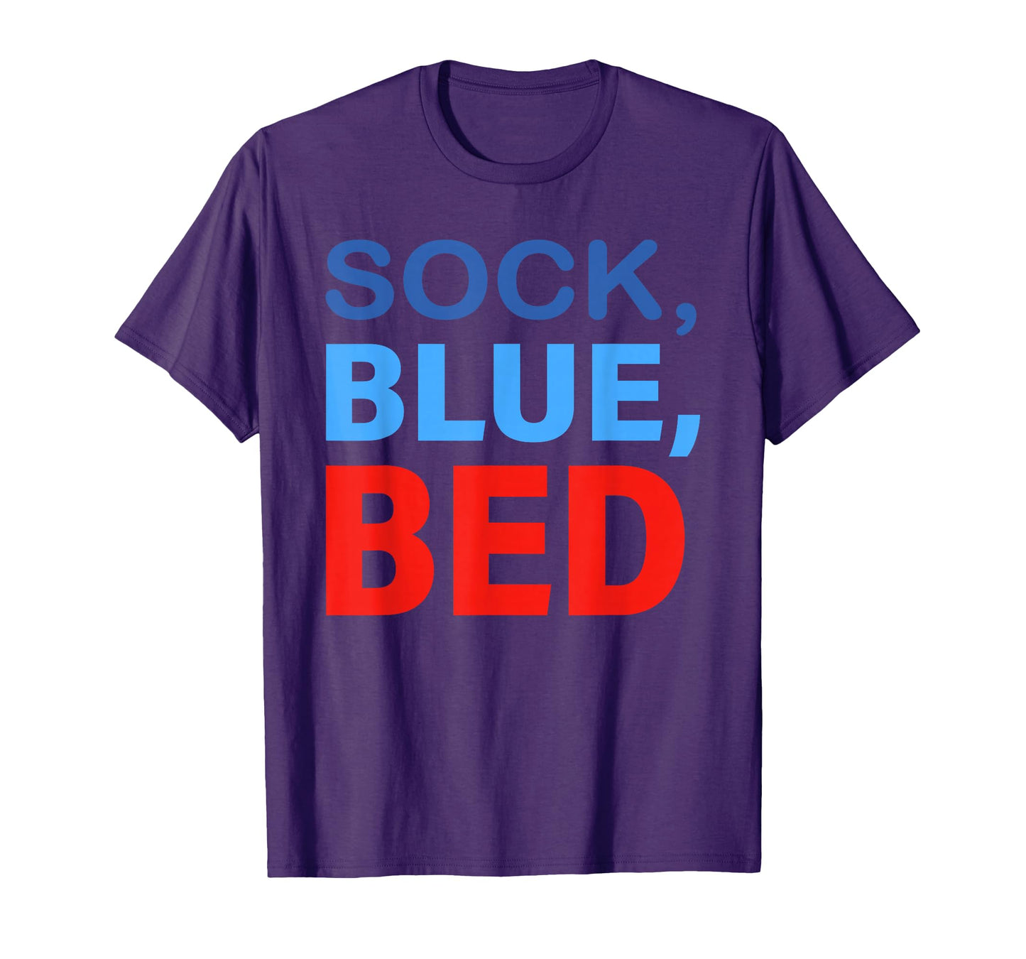 Sock Blue Bed Funny Saying Quote Men Women T-Shirt