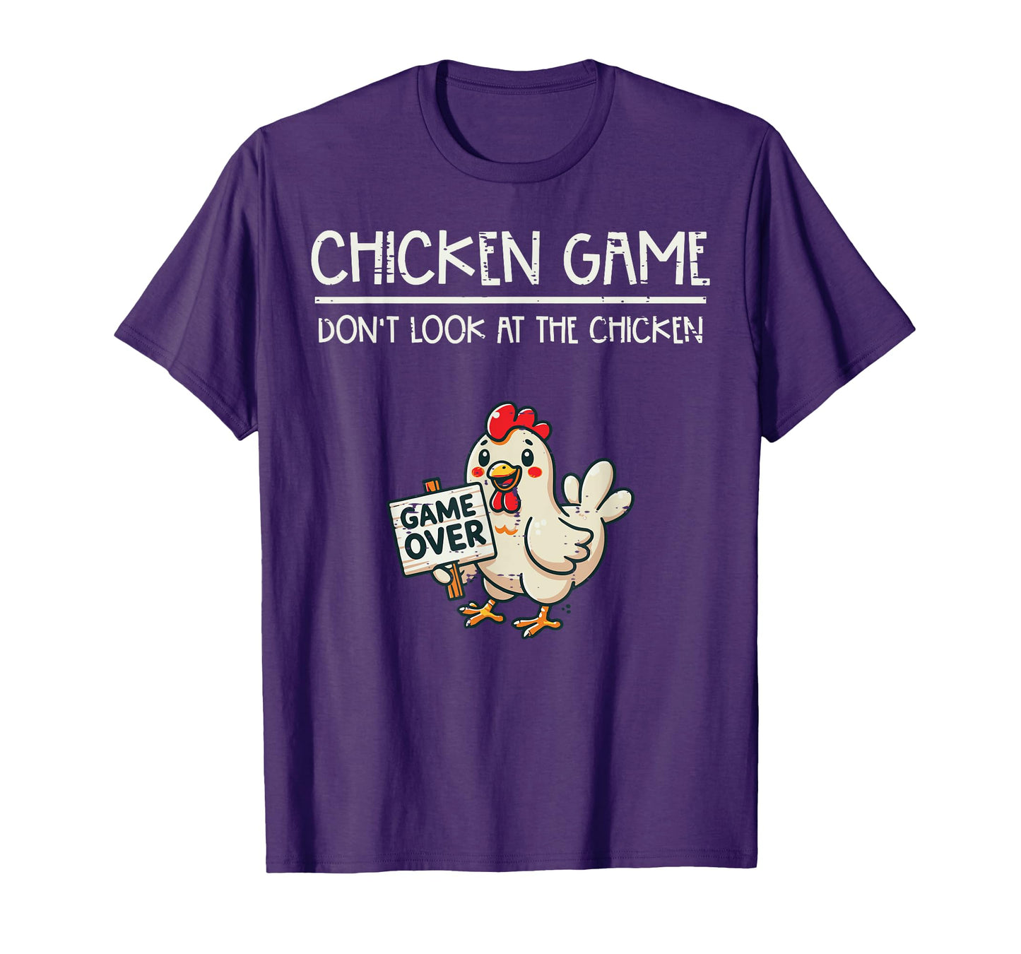 Chicken Game Do Not Look Funny Saying Kids Youth Men Women T-Shirt