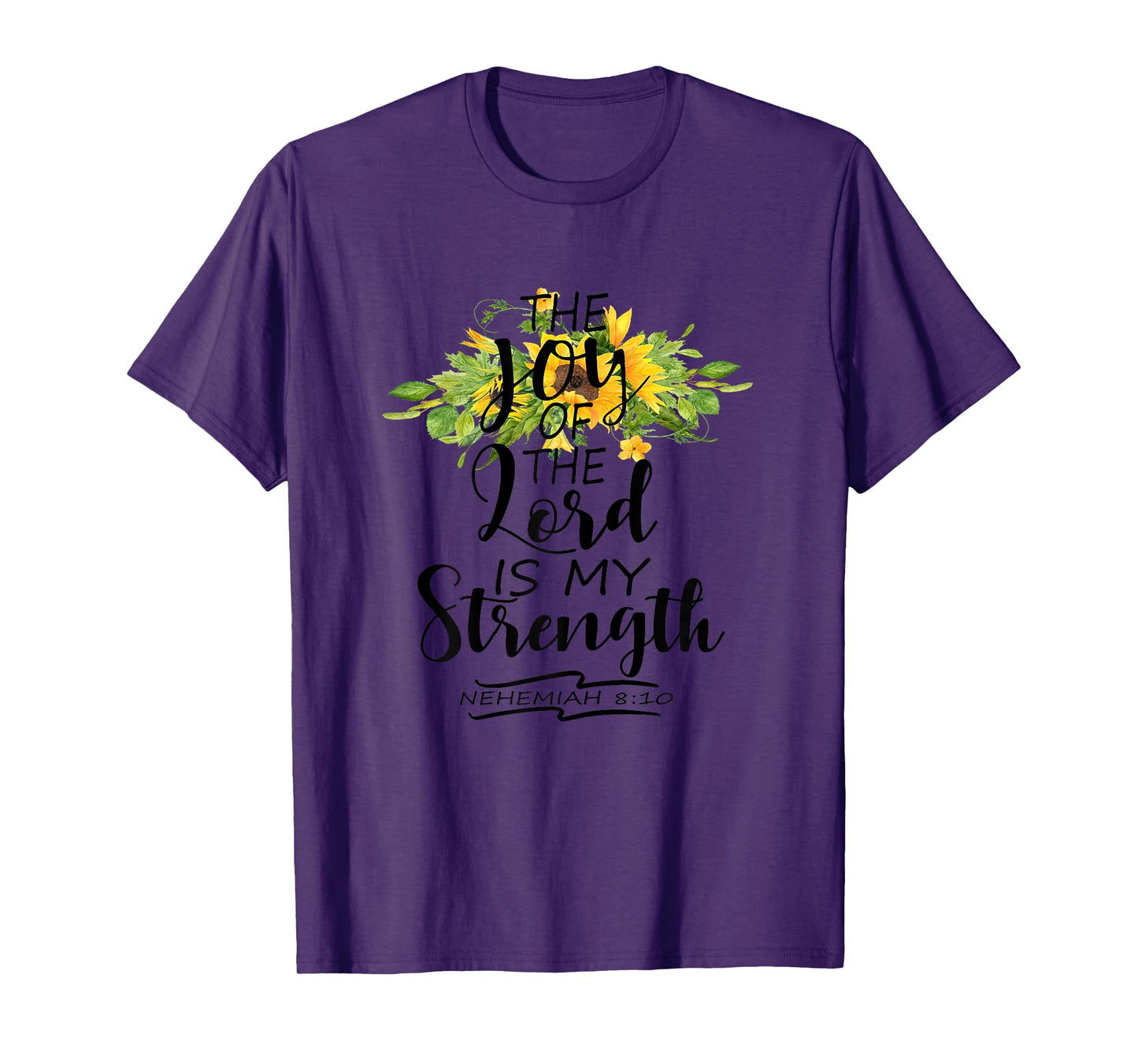 The Joy Of The Lord Is My Strength Scripture Verse Nehemiah T-Shirt
