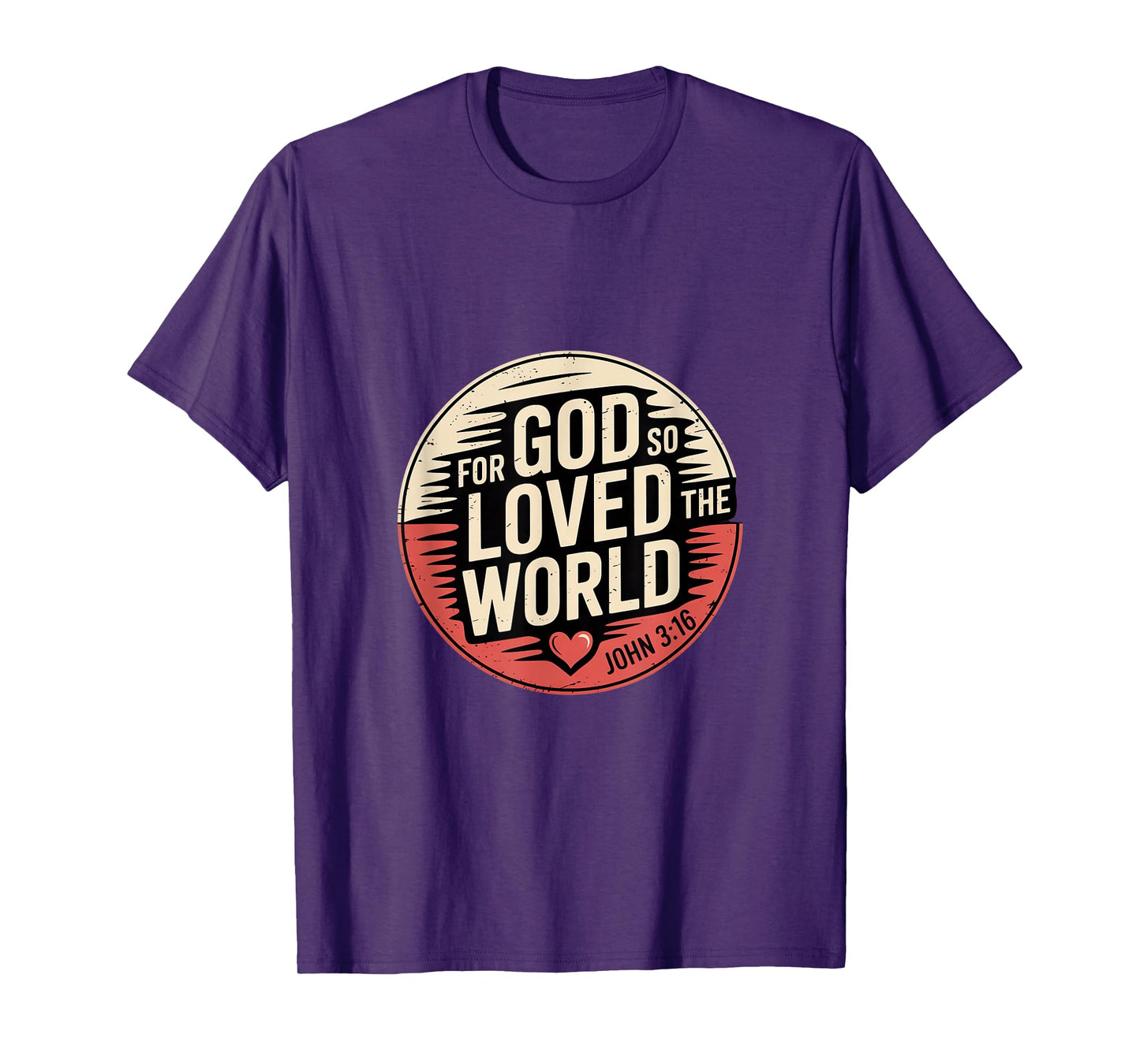 for God So Loved The World John 3 16 Bible Verse T-Shirt