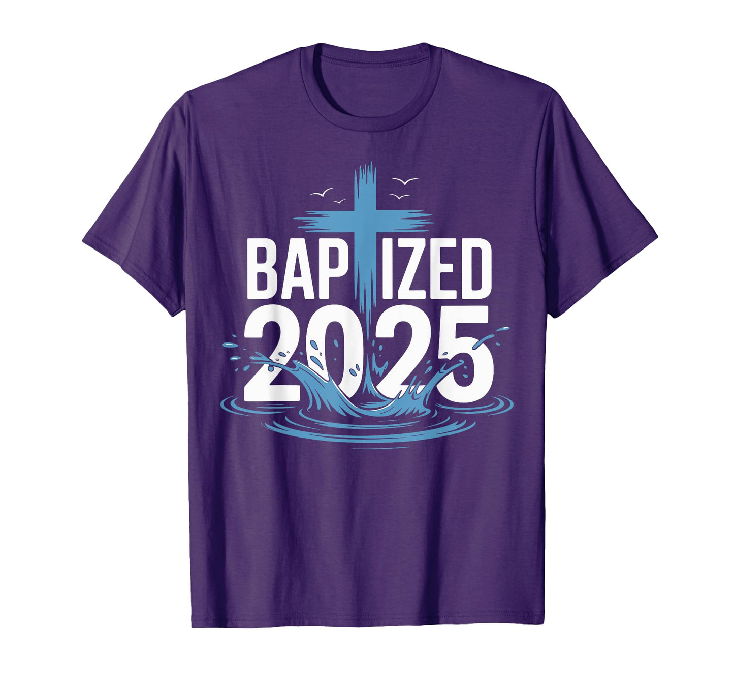 Baptized 2025 T-Shirt