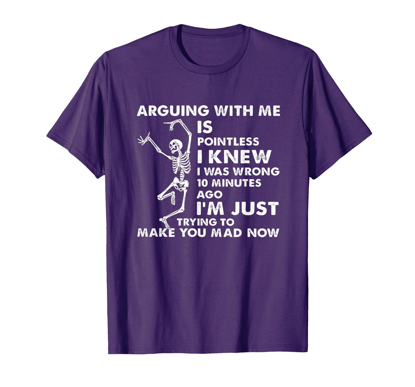 Arguing With Me Is Pointless I Knew I Was Wrong Skull T-Shirt