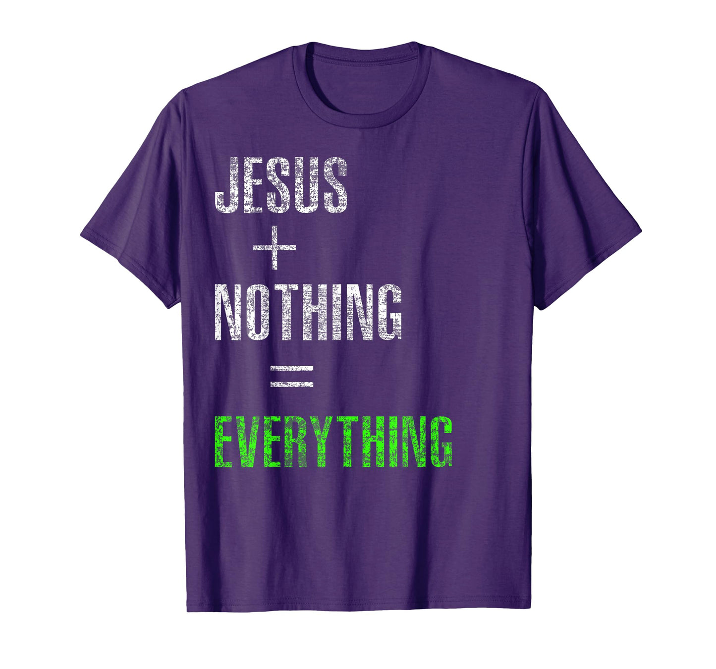 Jesus Plus Nothing Equals Everything T-Shirt