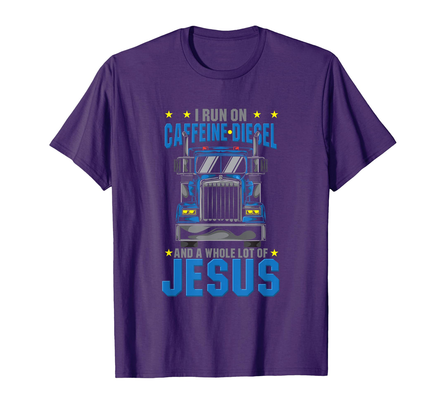 I Run On Caffeine Diesel & Jesus Christian Truck Driver OTR T-Shirt