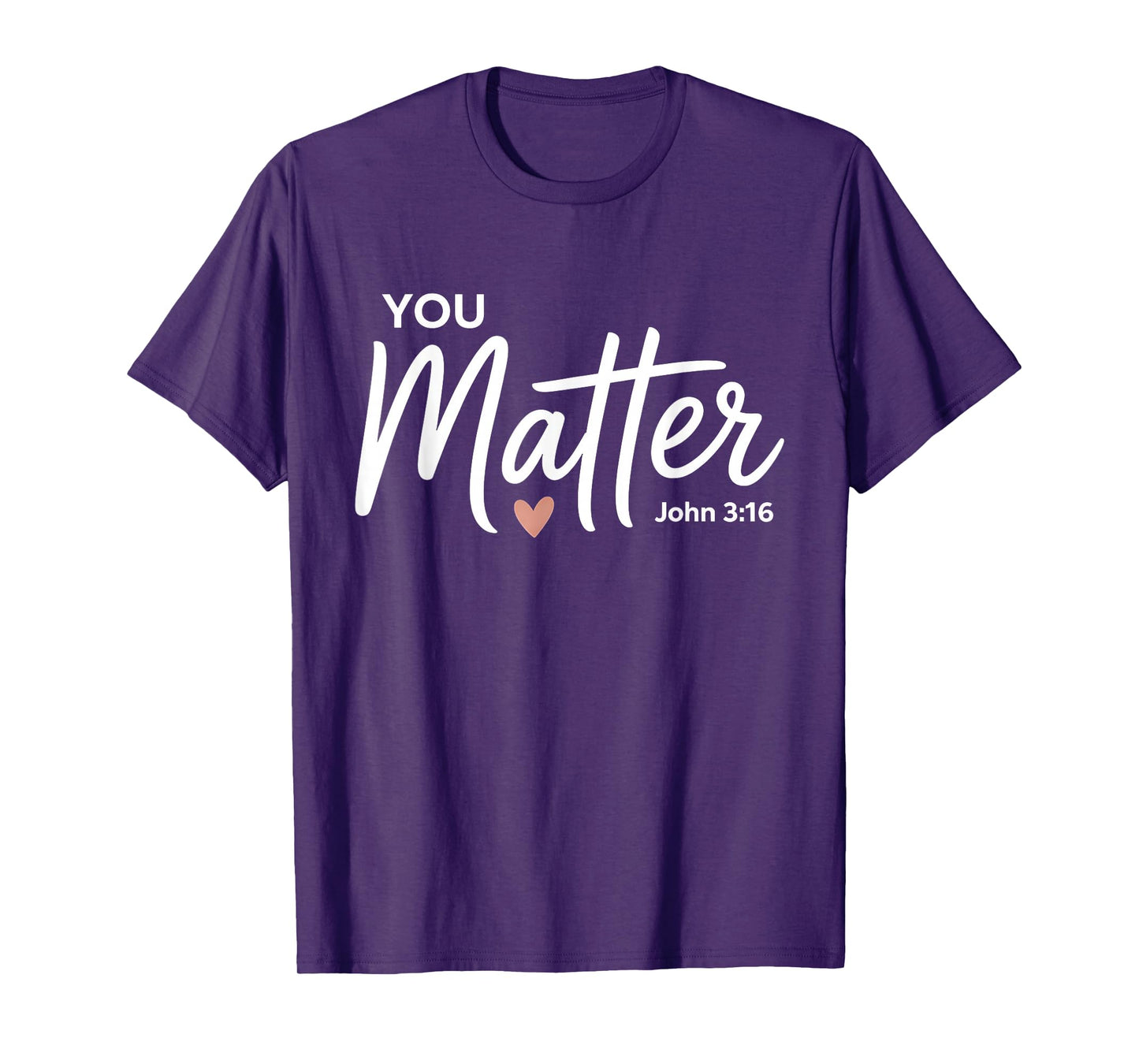 You Matter John 3 16 Bible Verse Christian Faith Quote T-Shirt