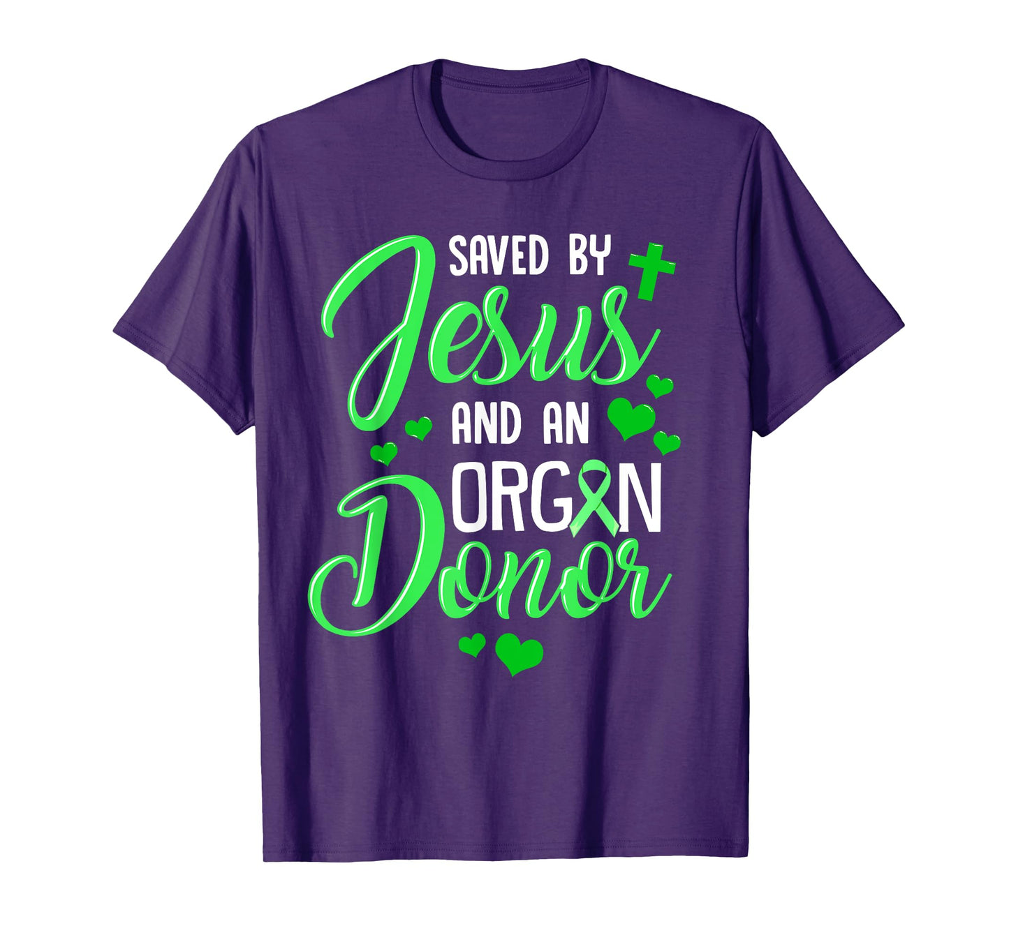 Saved By Jesus and an Organ Donor T-Shirt