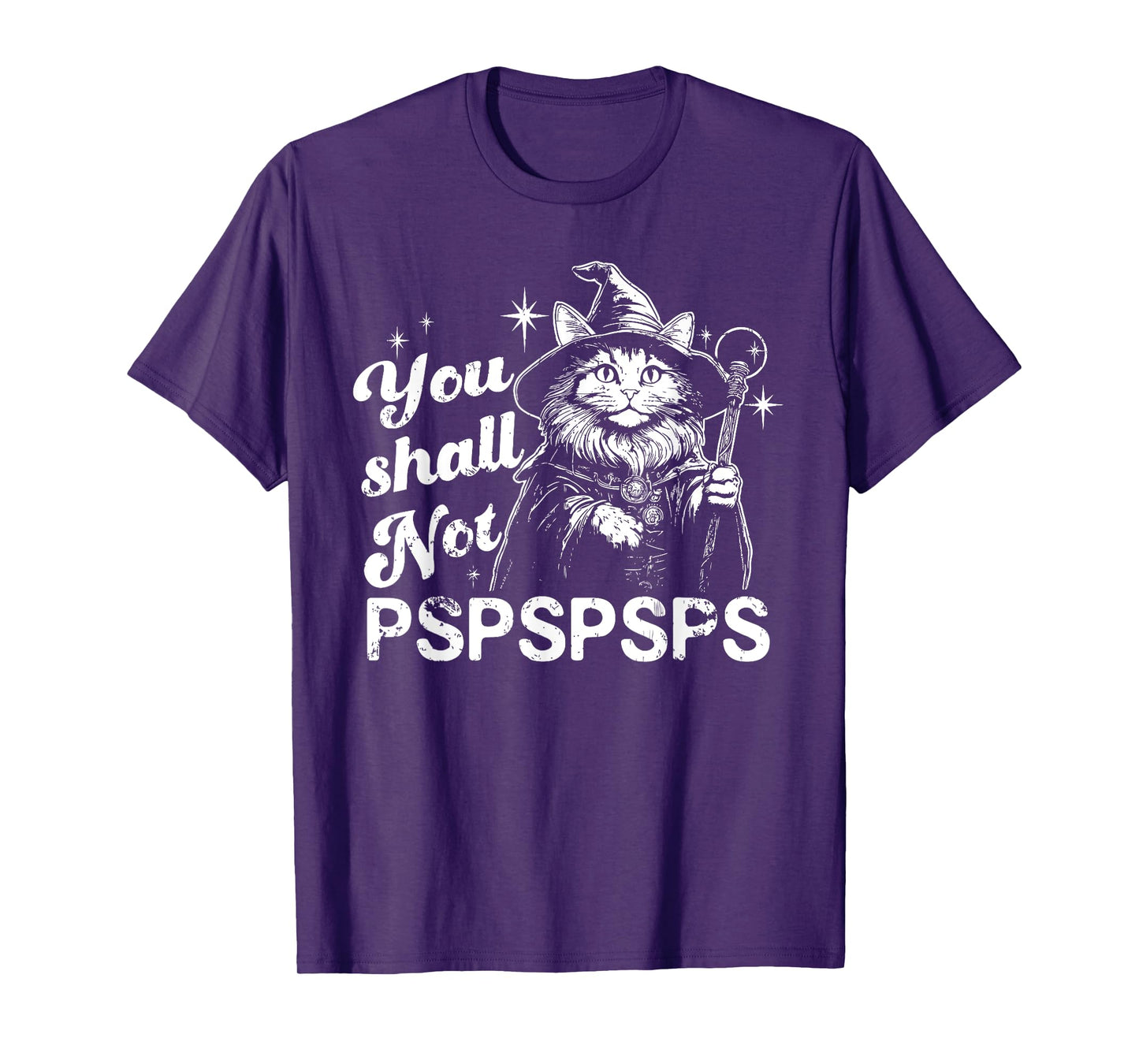You shall Not pspspsps Funny design T-Shirt