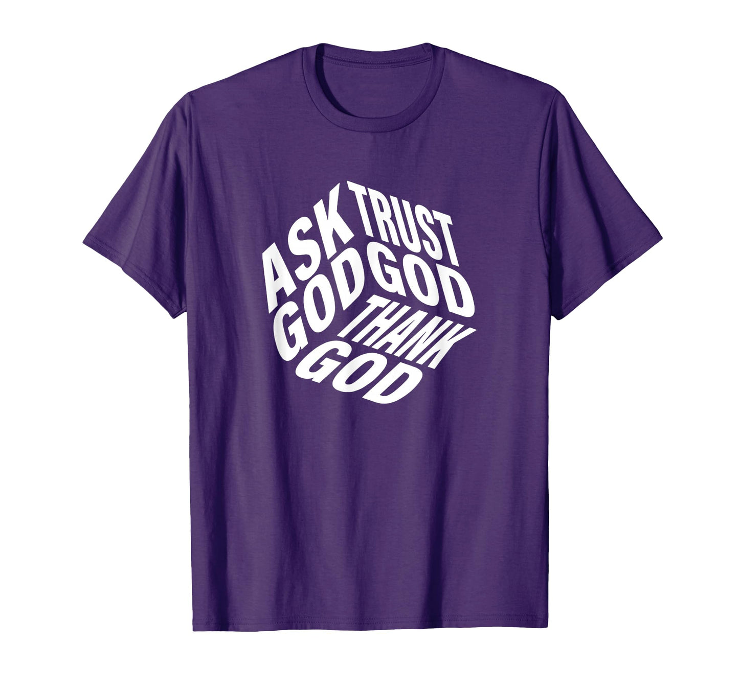 Ask God Tell God Thank God Jesus Christ Quotes Faith T-Shirt