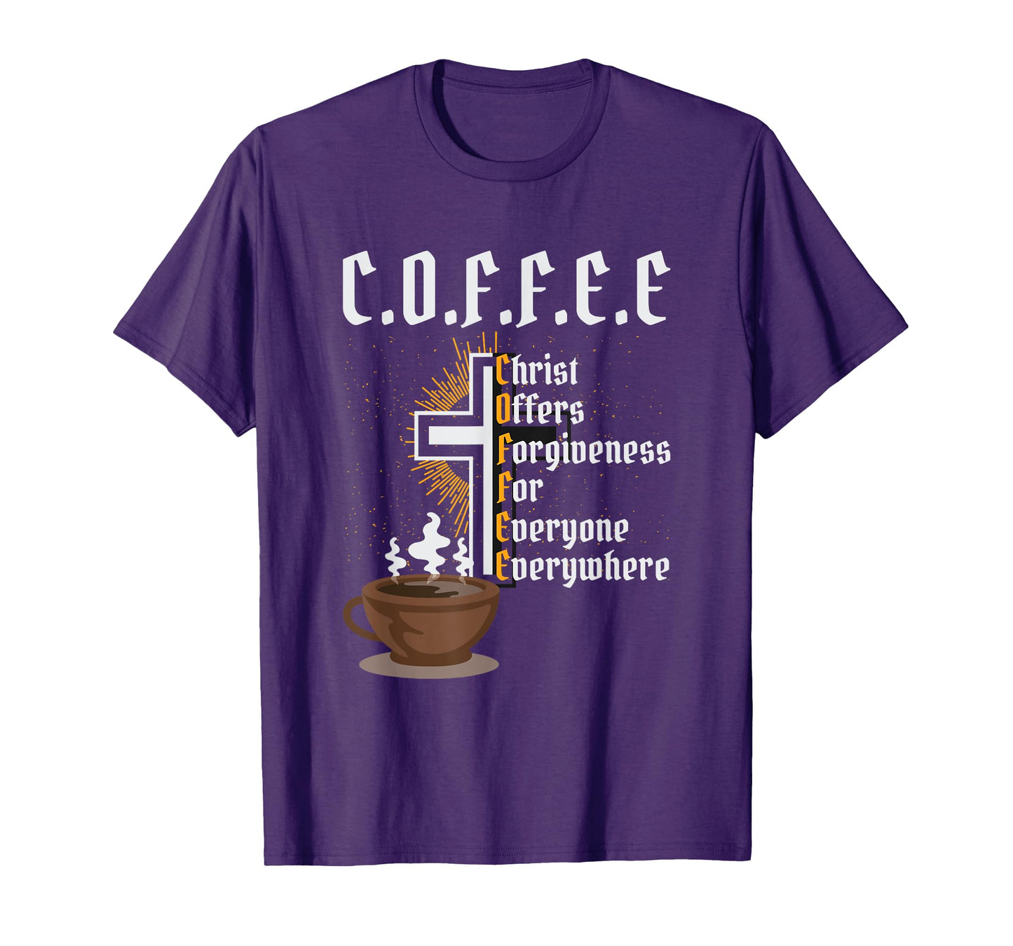 Coffee Christ Offers Forgiveness for Everyone Everywhere T-Shirt