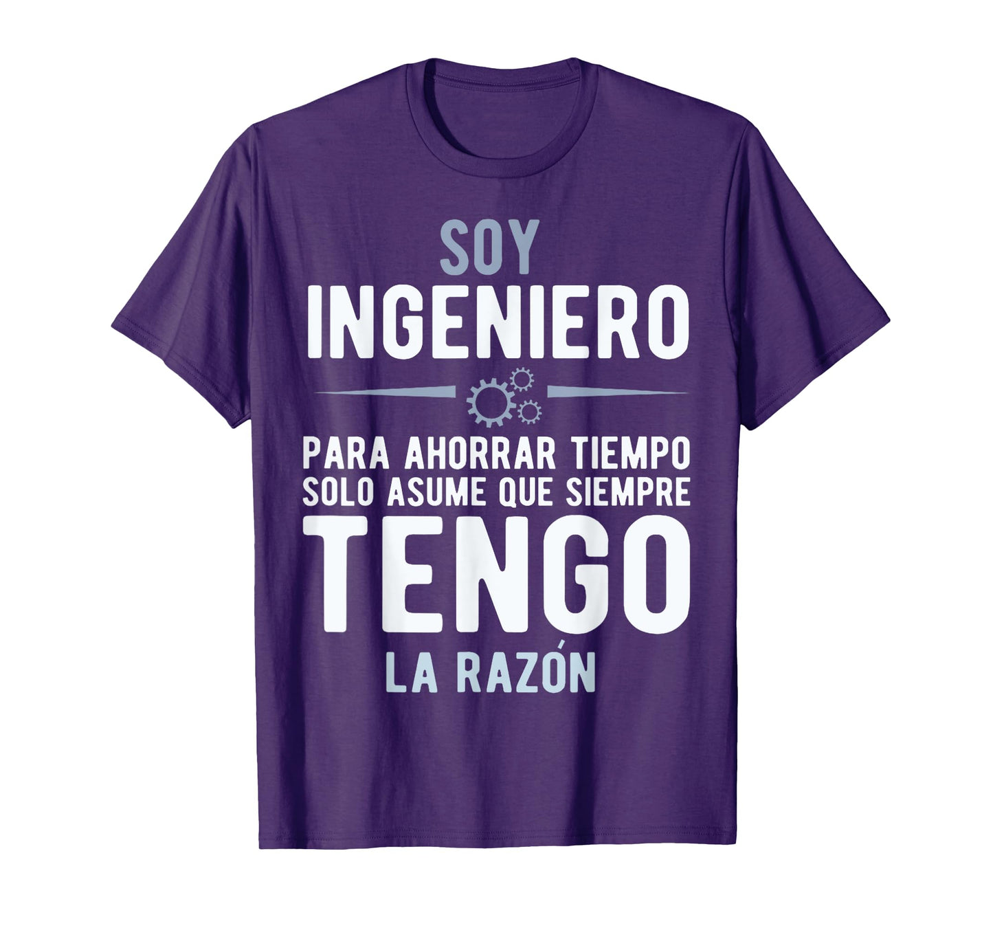 I'm an Engineer I'm Always Right In Spanish Funny Quote T-Shirt