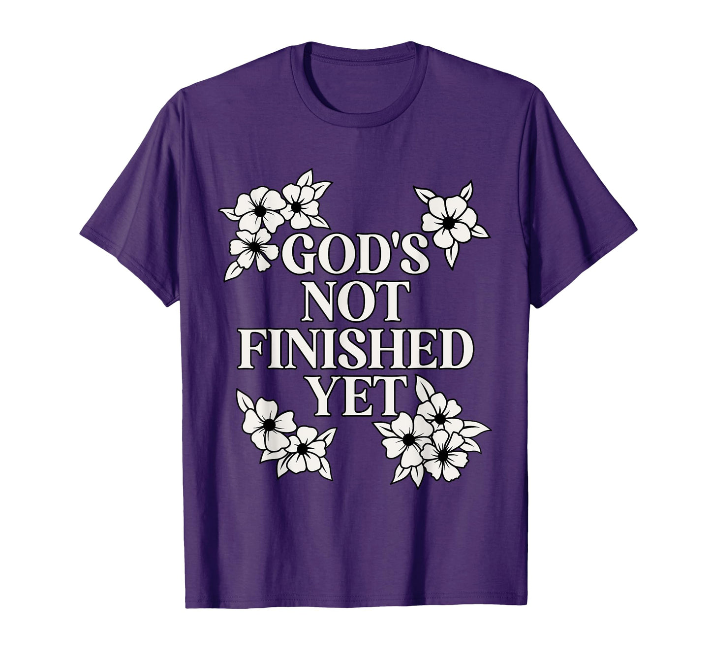 God's Not Finished Yet Religious Christian T-Shirt