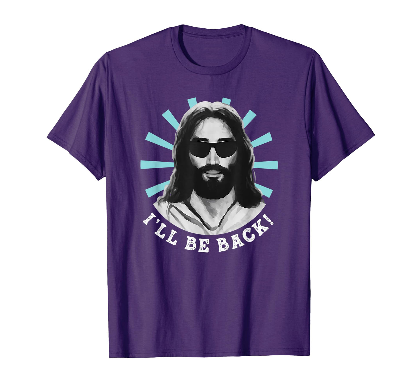 Funny I'll Be Back Jesus Christ Christian God Quote T-Shirt