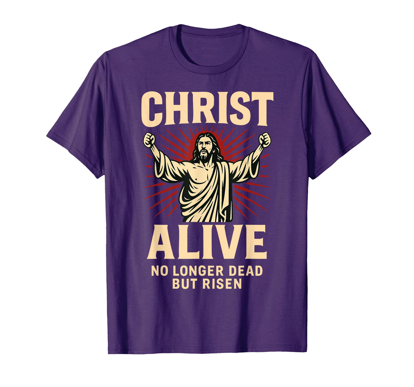 Christ Alive Risen Savior Christian Resurrection Faith Art T-Shirt
