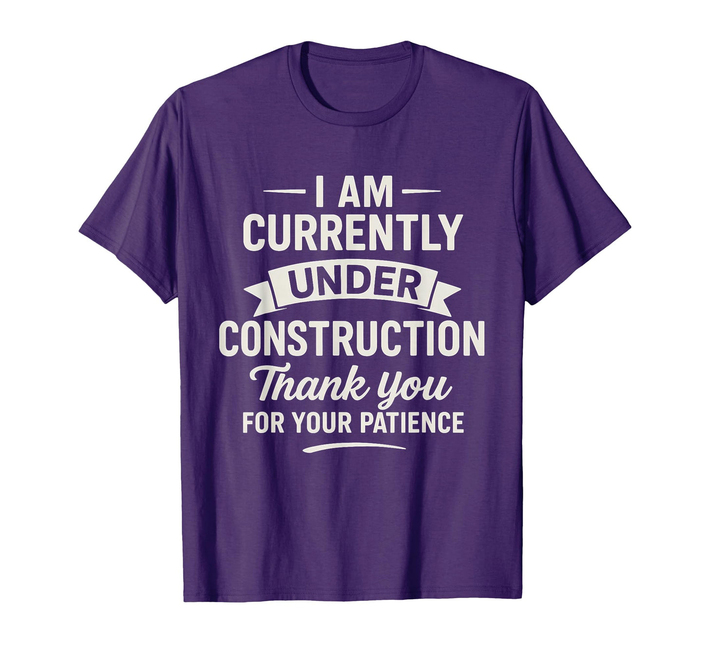 Currently Under Construction Get Well Soon T-Shirt