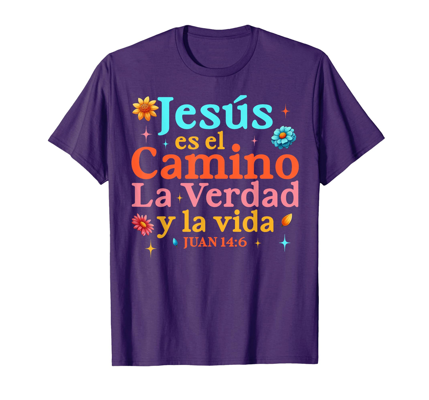 Jesus Es El Camino La Verdad Y La Vida Juan 14:6 Christian T-Shirt