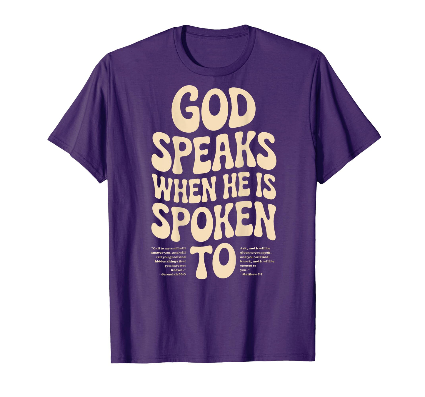God Speaks When He Is Spoken To Bible Christian Faith T-Shirt