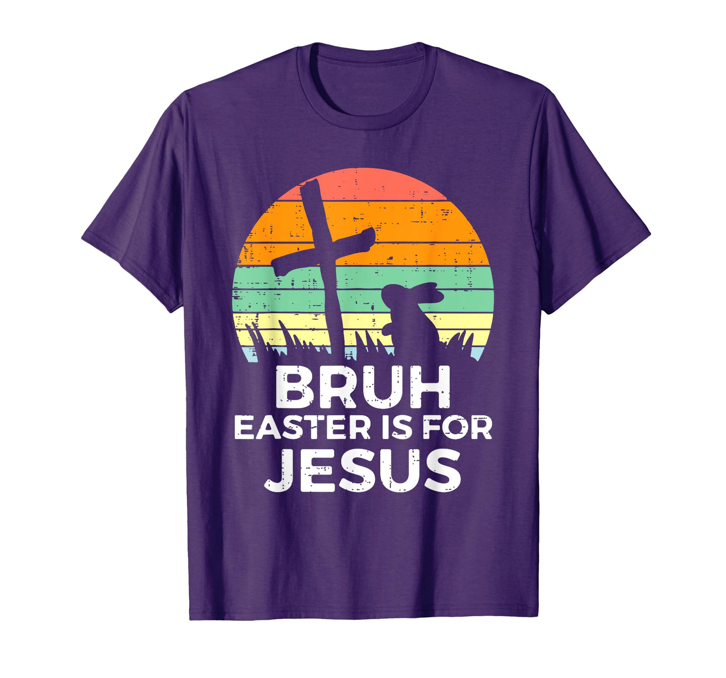 Bruh Easter Is For Jesus Bunny Rabbit Religious Christian T-Shirt