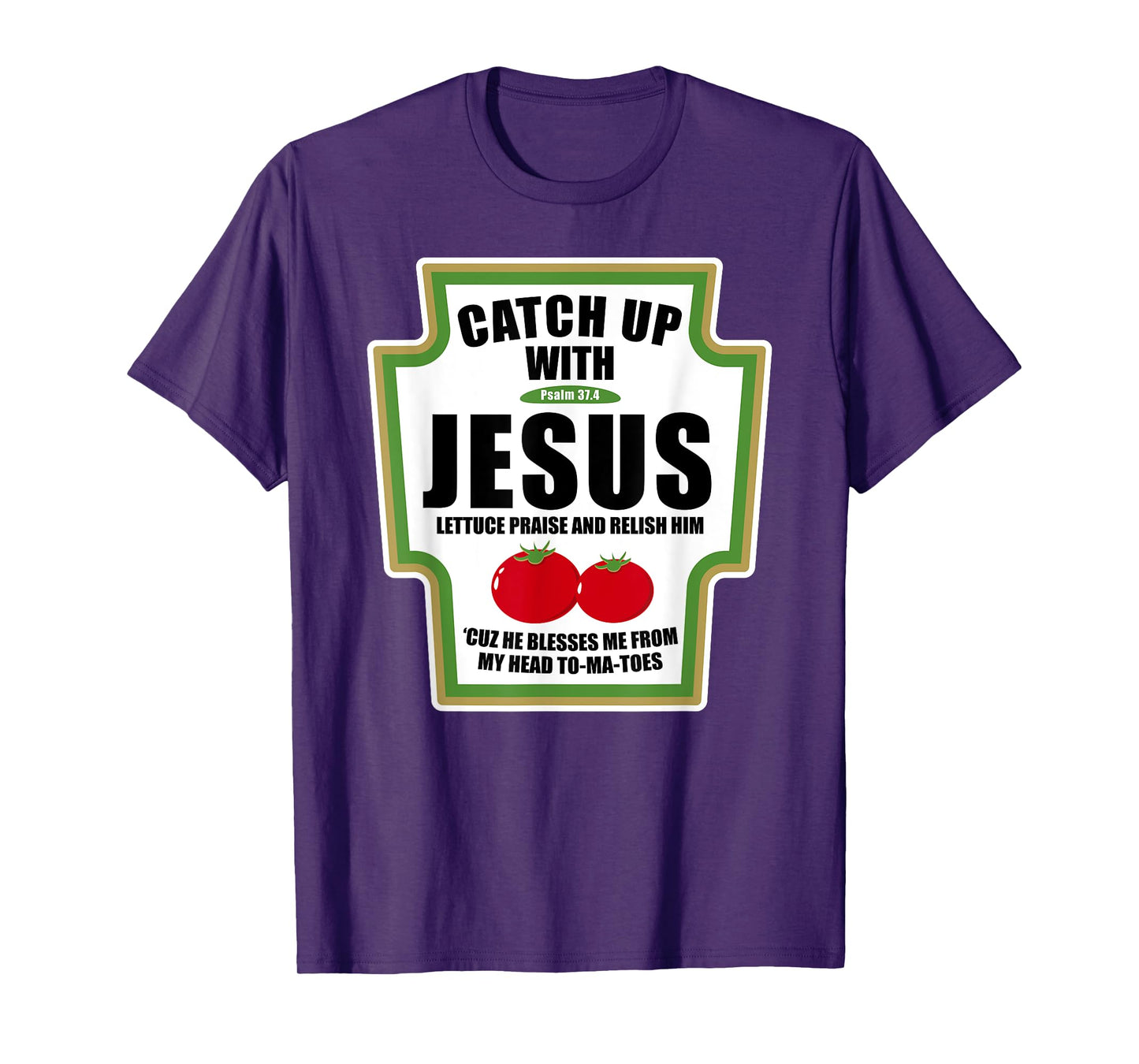 Catchup With Jesus Funny Religious Condiments for Christ T-Shirt