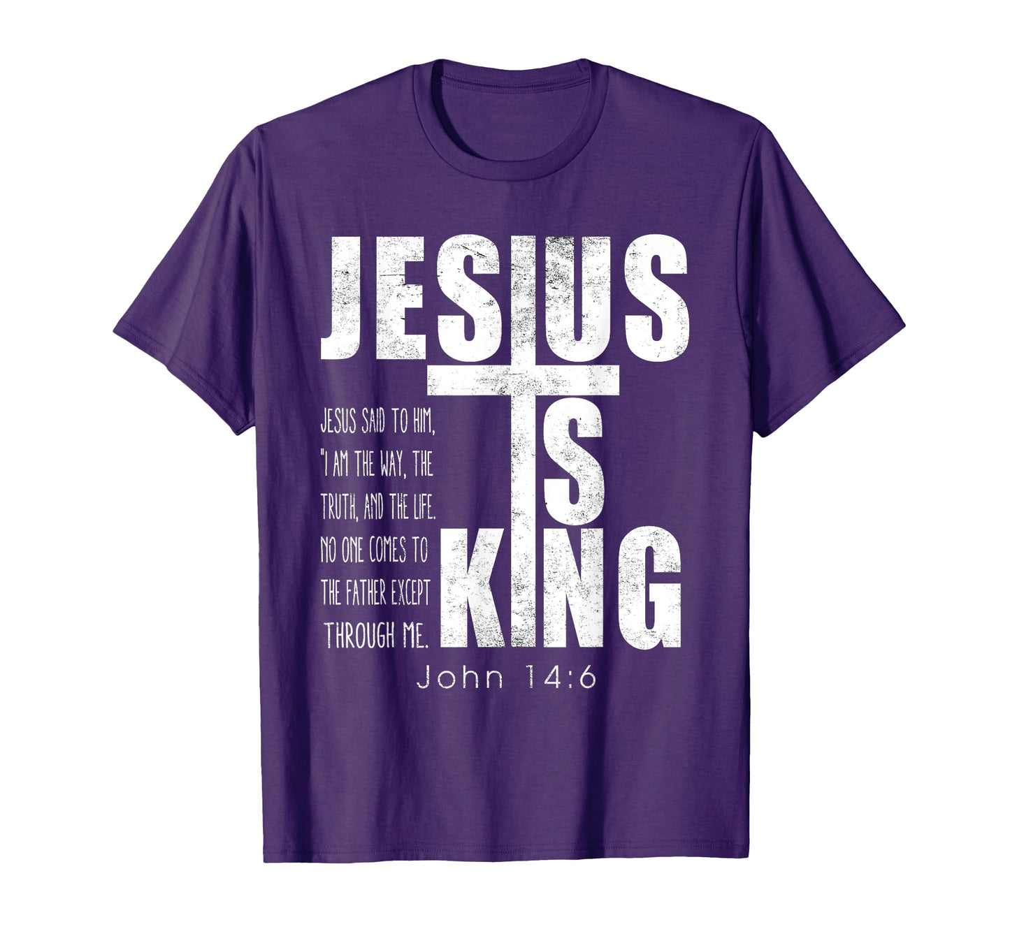 Jesus Is King. Jesus Said To Him, I Am The Way Bible Verse T-Shirt