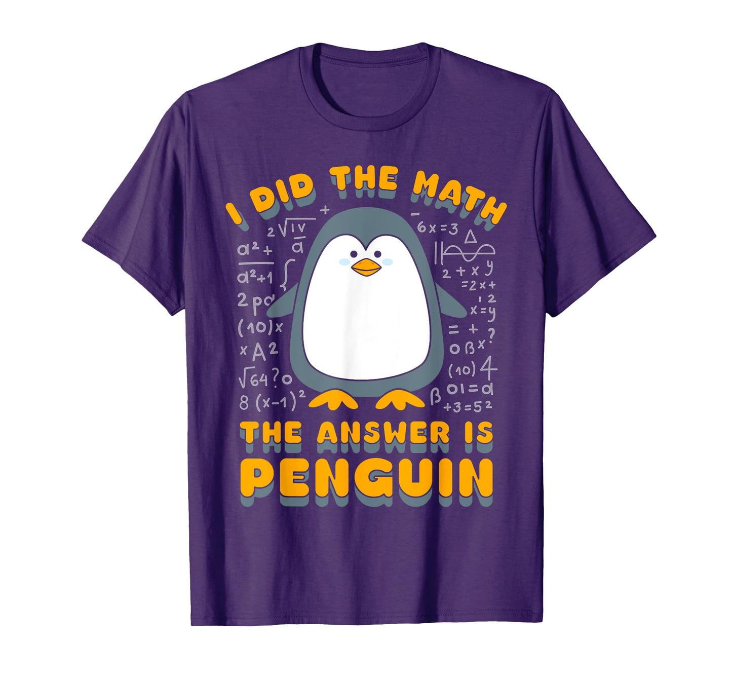 I Did The Math The Answer Is Penguin Funny Student Teacher T-Shirt