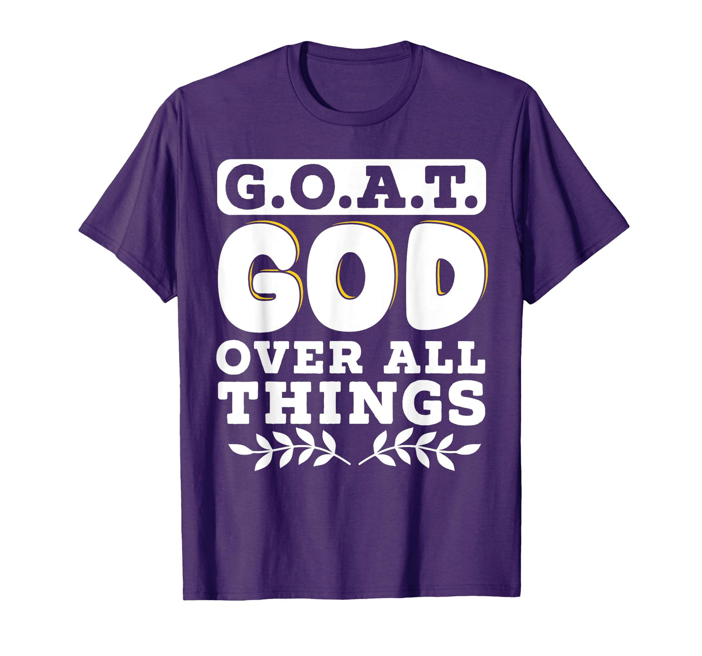 G.O.A.T. God Over All Things T-Shirt