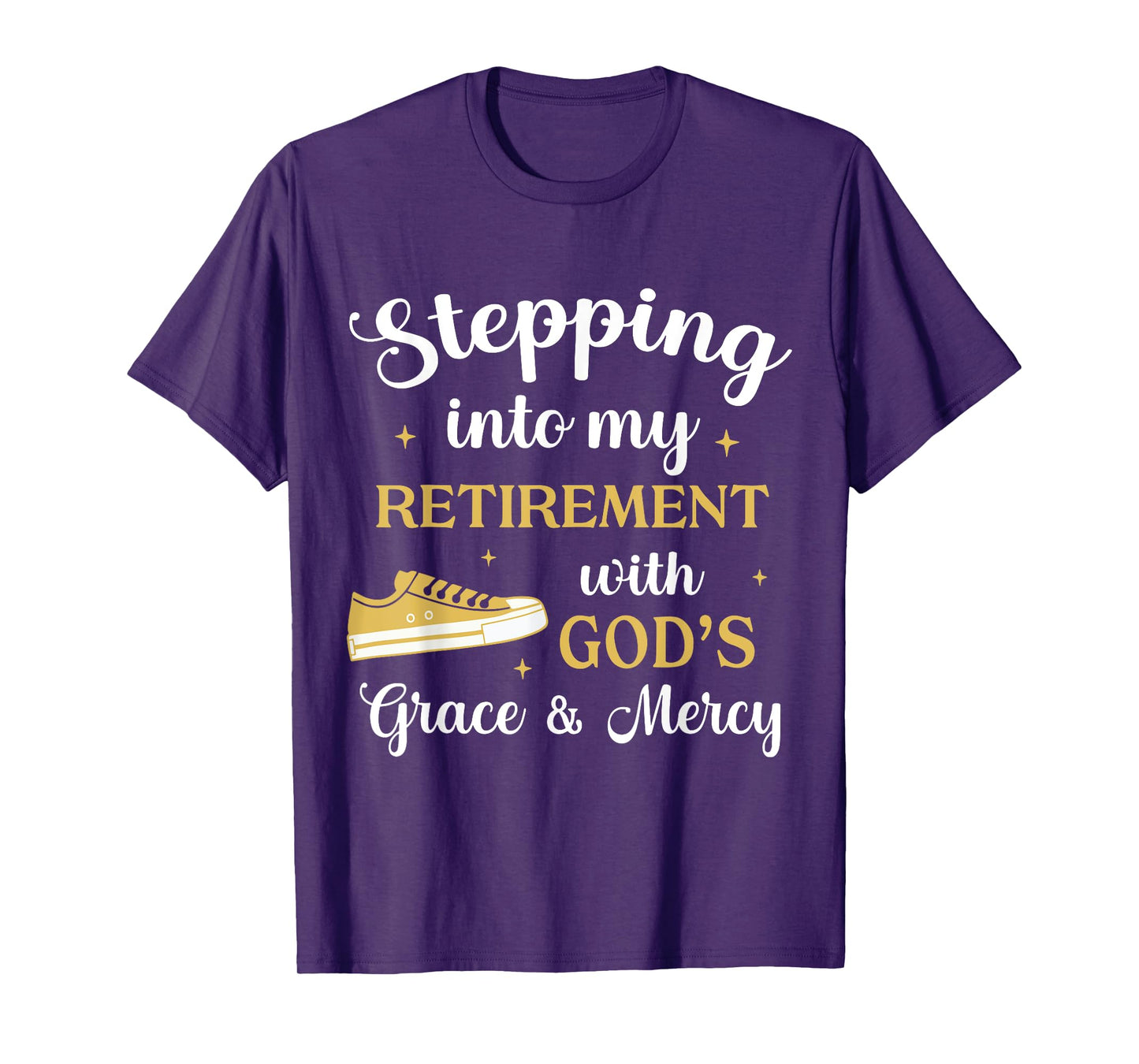 Stepping Into My Retirement With God's Grace And Mercy T-Shirt