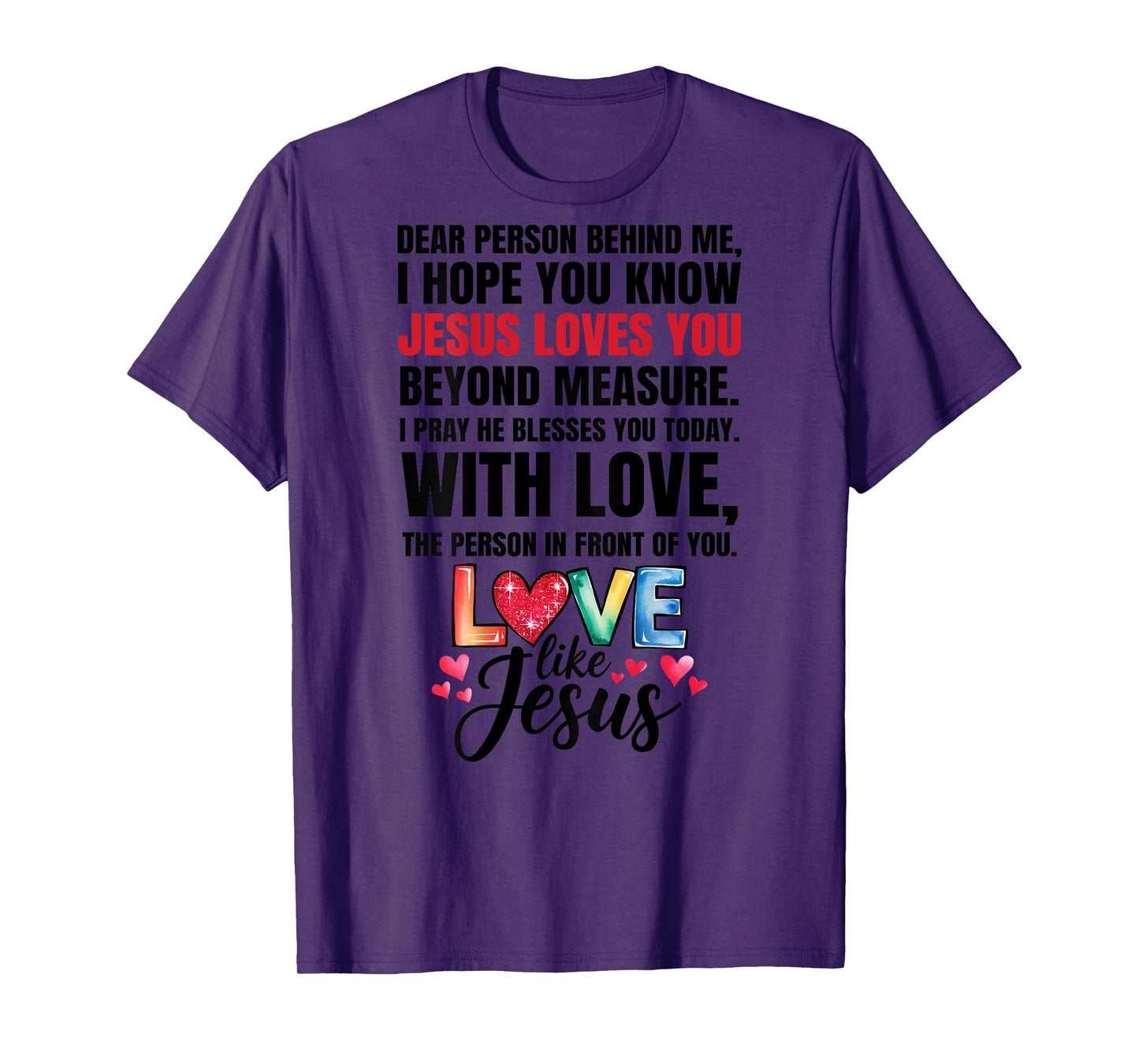 Dear Person Behind me I Hope You Know Jesus Loves (Back) T-Shirt