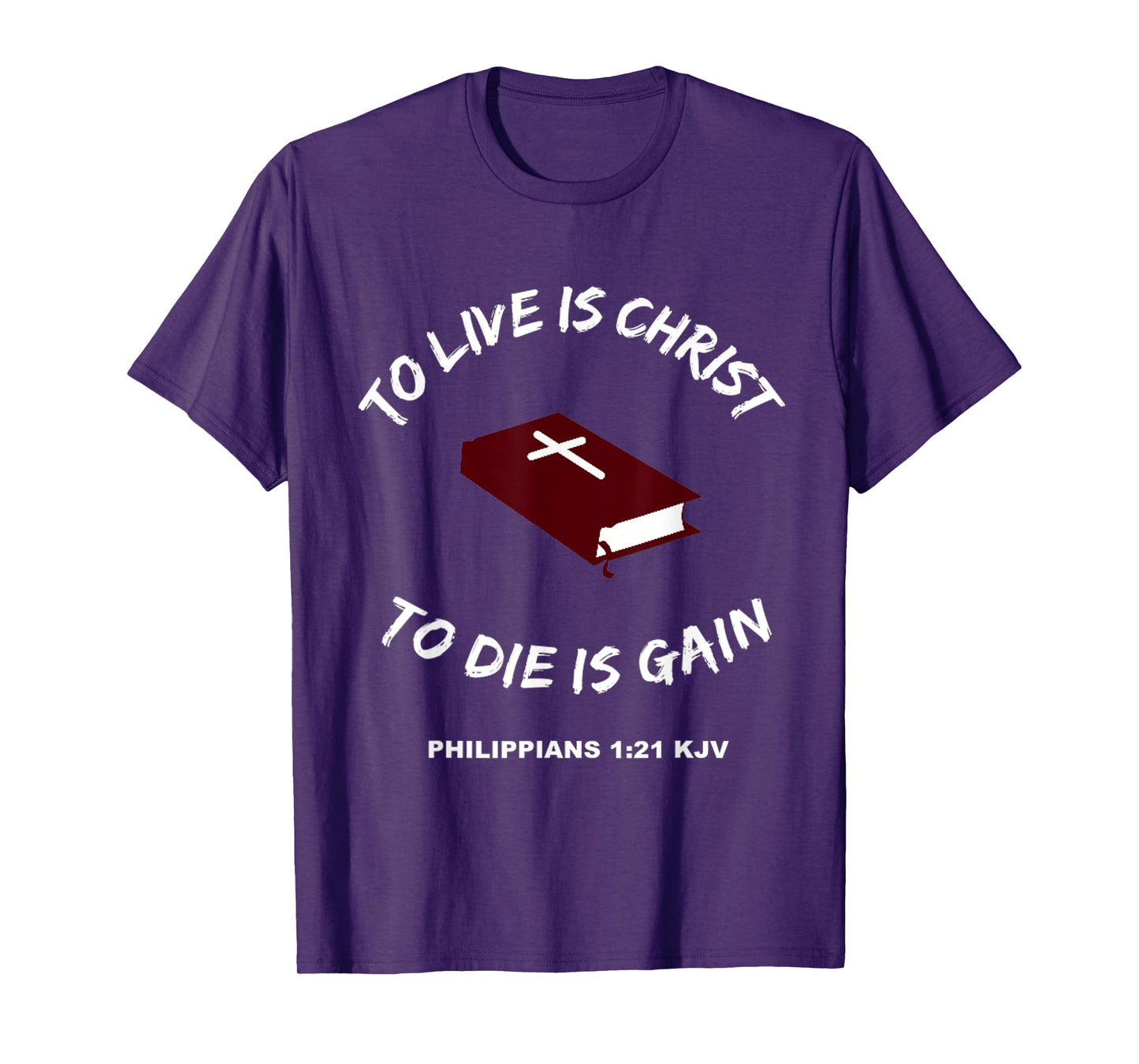 Christian T-Shirt Bible Scripture Verses Philippians 1:21 T-Shirt