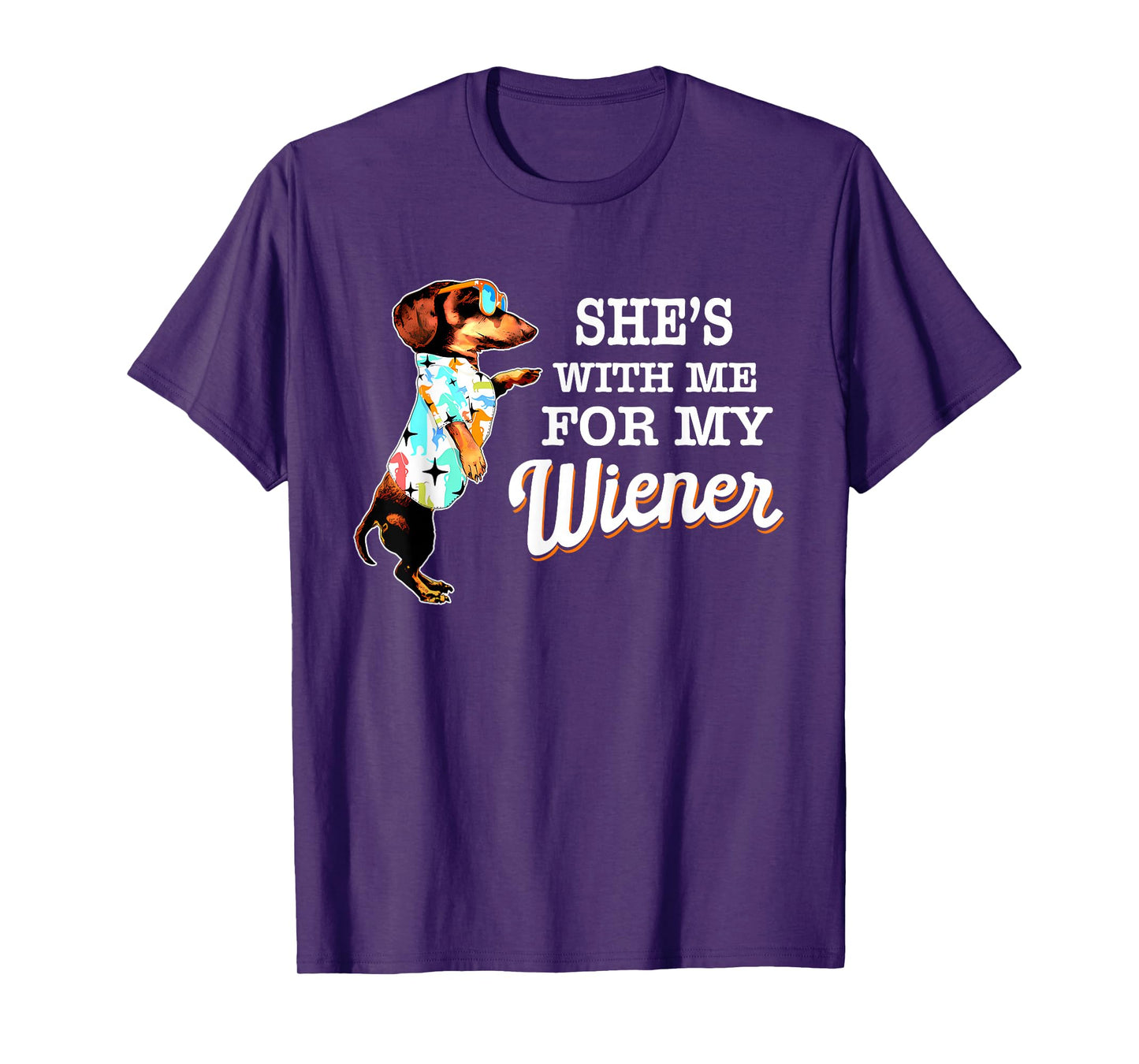 She's With Me For My Wiener Funny Dog Lovers T-Shirt
